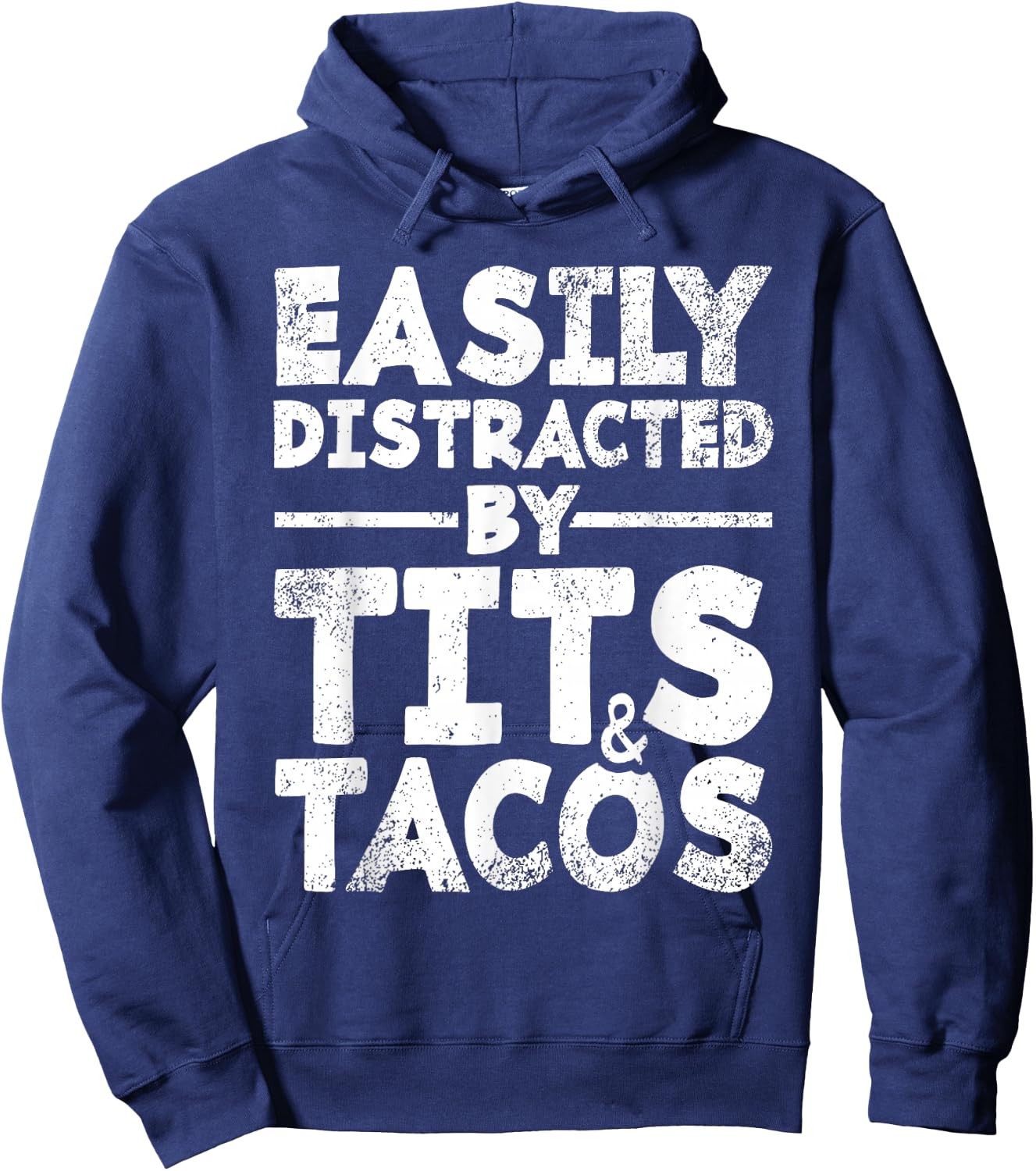 Easily Distracted By Tits and Tacos | Adult Humor Men's Gift Hoodie - Hoodie | Navy