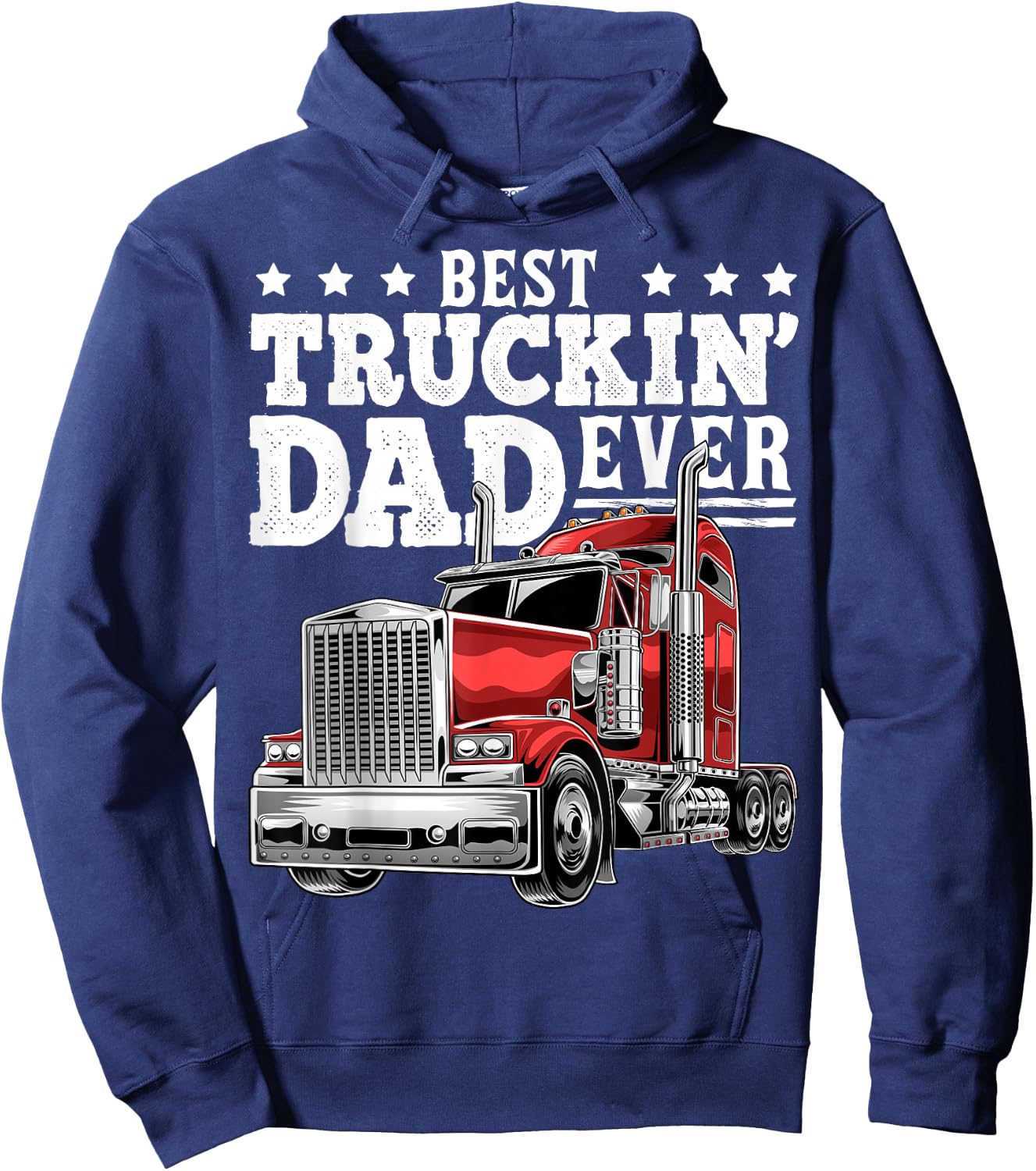 Best Truckin Dad Ever Big Rig Trucker Father's Day Gift Men Hoodie - Hoodie | Navy