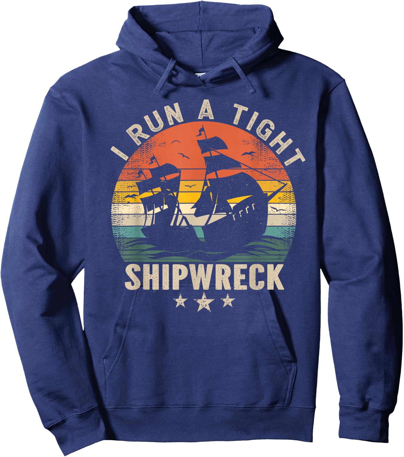 I Run a Tight Shipwreck - Funny Vintage Hoodie - Hoodie | Navy