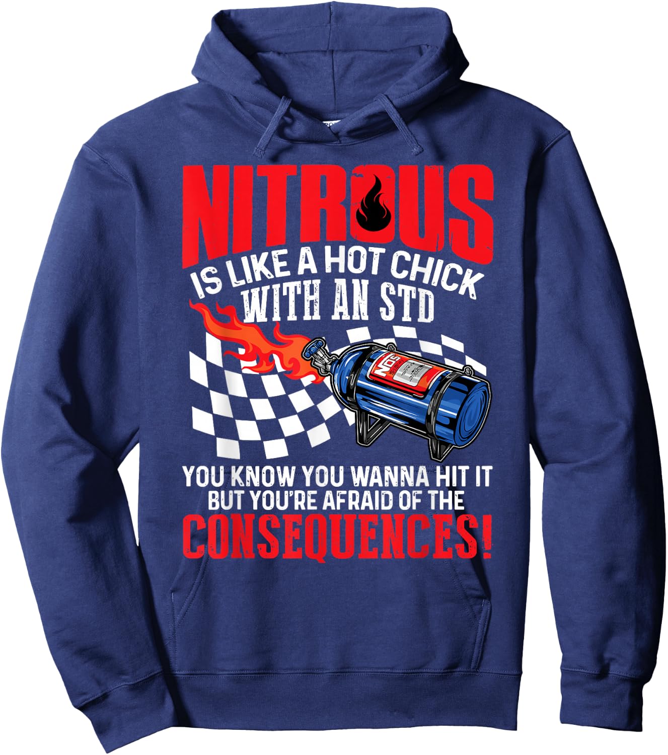 Nitrous Is Like A Hot Chick With An STD You Wanna Hit It Hoodie - Hoodie | Navy