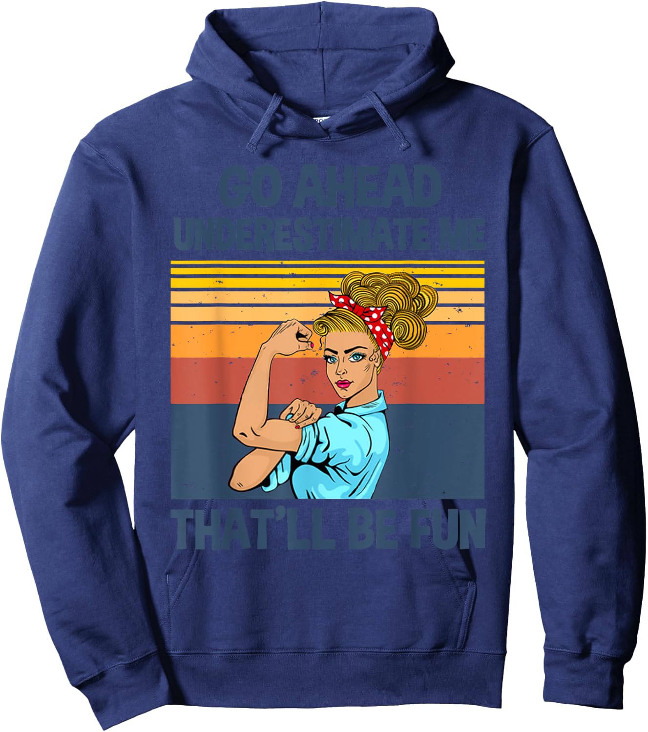 Go Ahead Underestimate Me That'll be Fun Hoodie - Hoodie | Navy