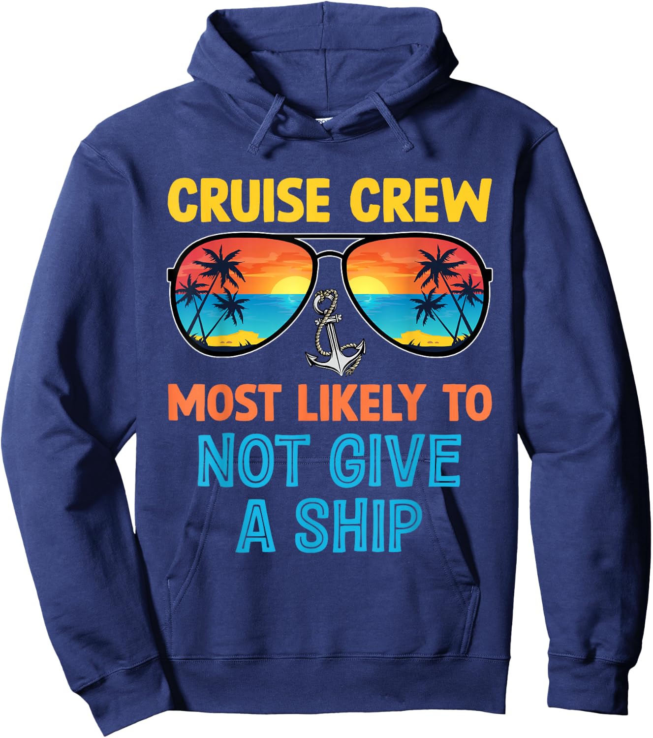 Cruise Crew Most Likely To Not Give A Ship Family Cruise Hoodie - Hoodie | Navy