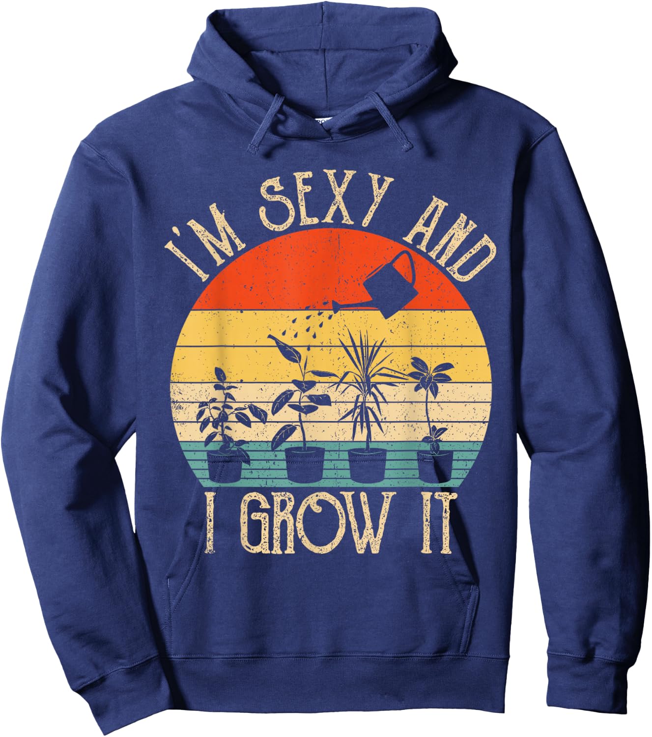 ZGNm Vintage I'm sexy and I Grow It Plant Lover Gardening Hoodie - Hoodie | Navy