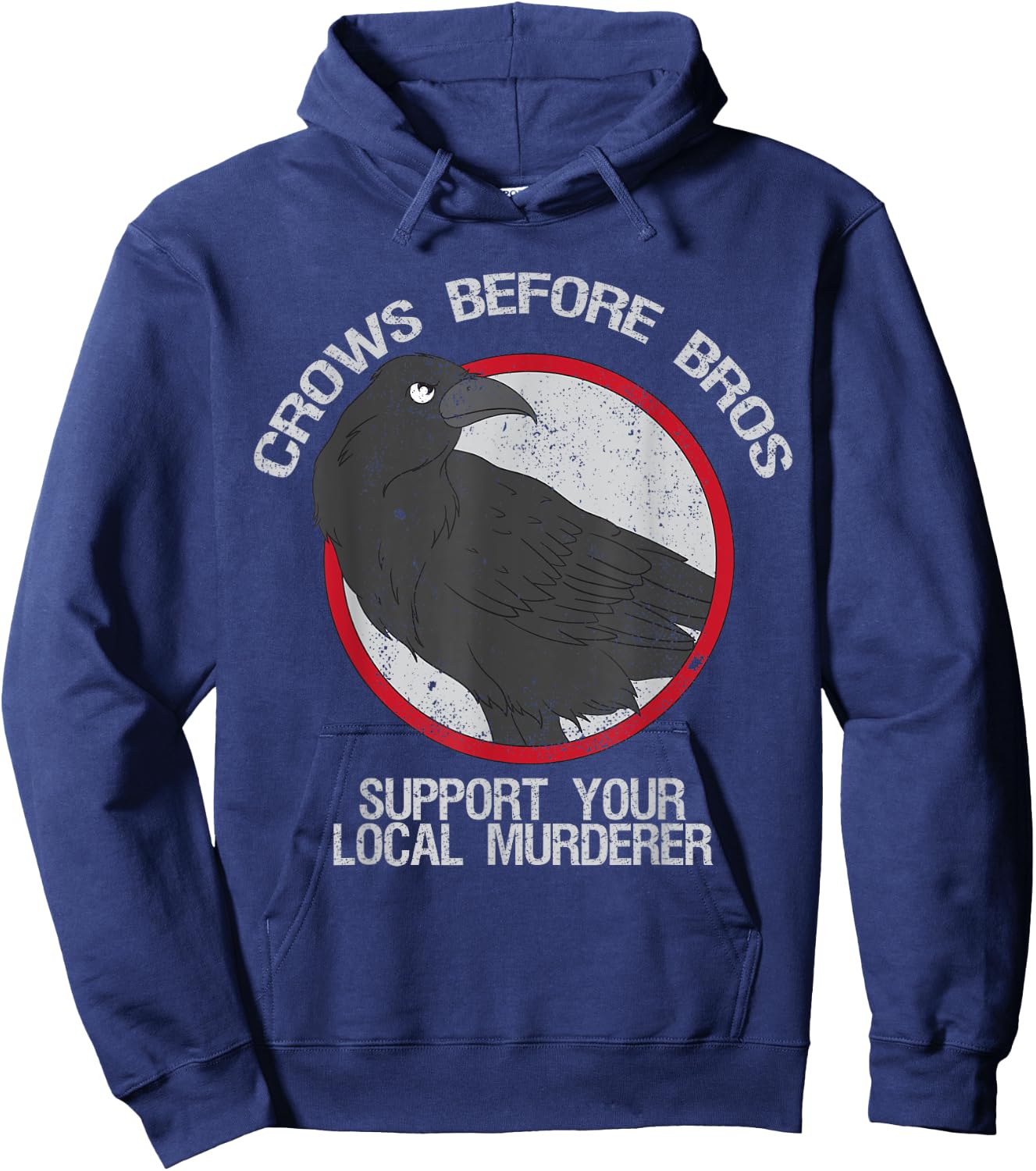 Crows Before Bros Support Local Murder Funny Hoodie - Hoodie | Navy