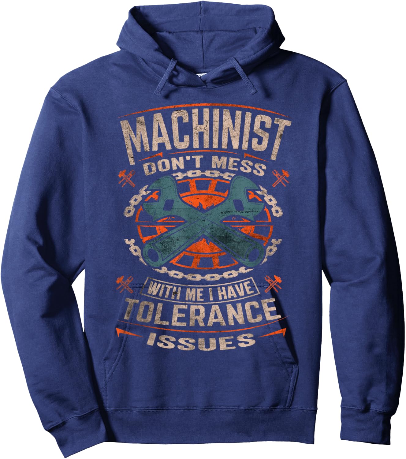 Machinist with Tolerance Issues Machinist Funny Hoodie - Hoodie | Navy