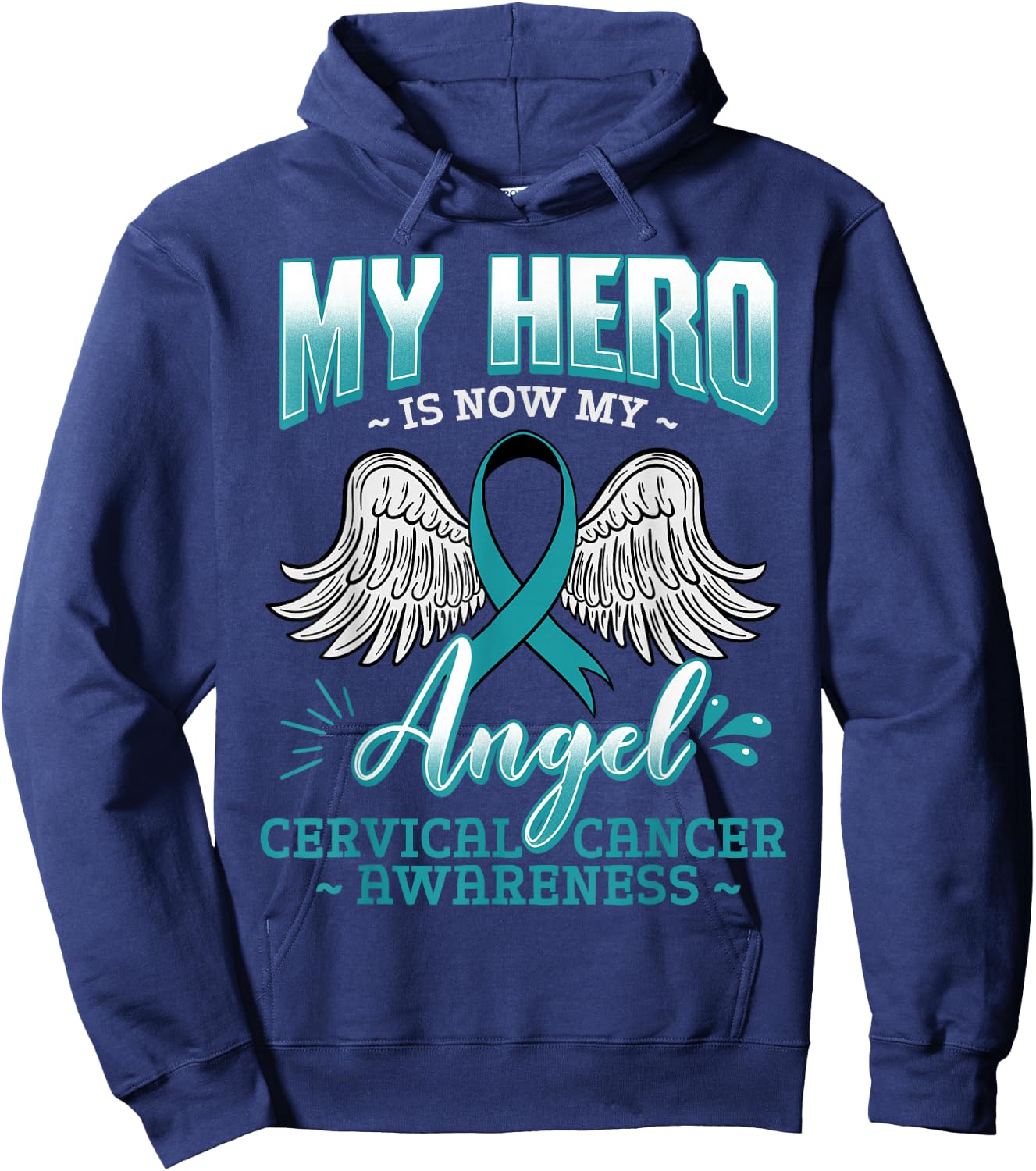 My Hero Is Now My Angel Cervical Cancer Squamous Cell Teal Hoodie - Hoodie | Navy