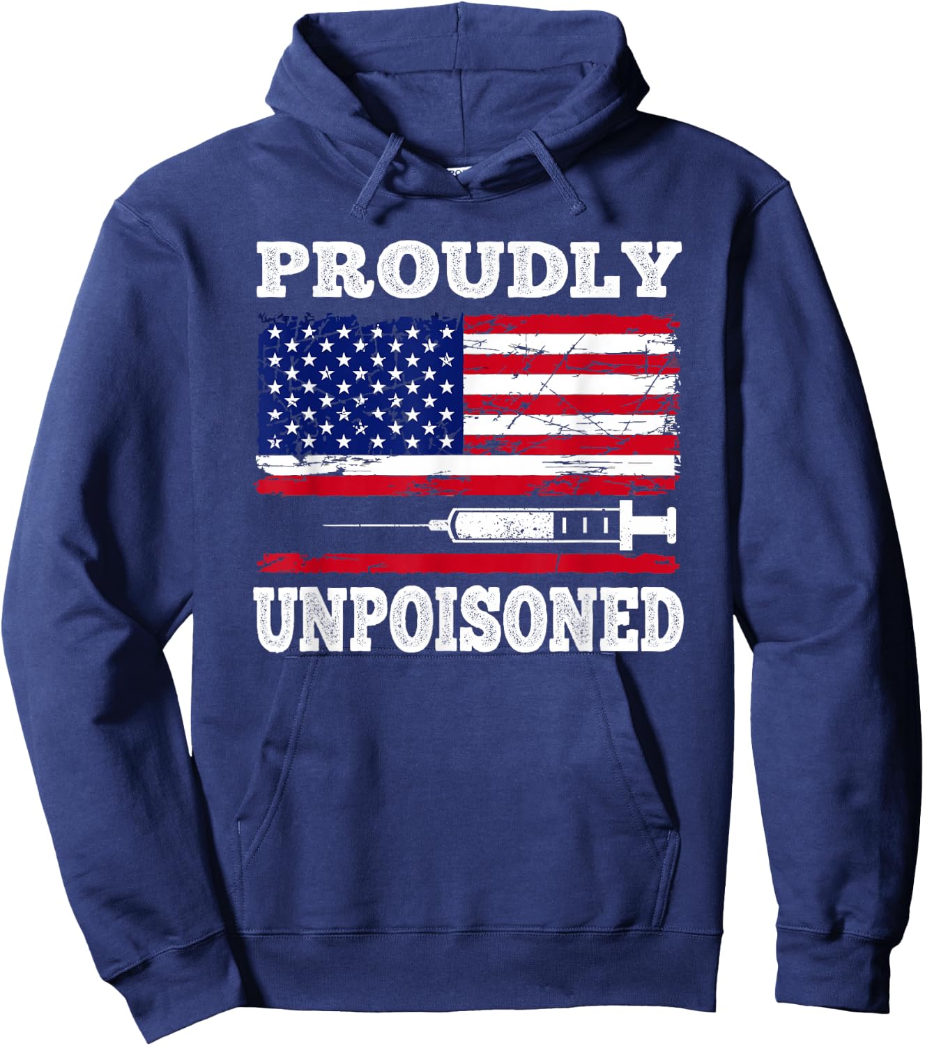 Proudly Unpoisoned Funny Saying Vaccinated 4th of July Flag Hoodie - Hoodie | Navy