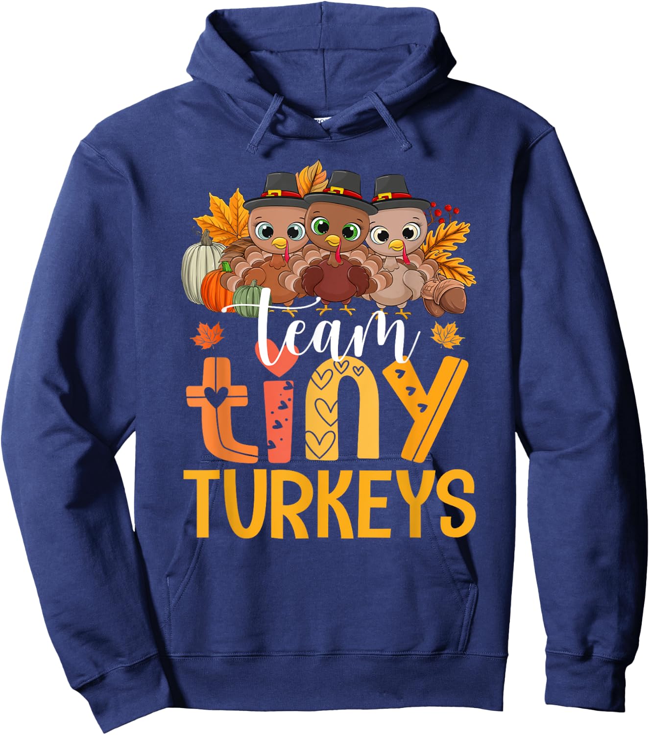 Team Tiny Turkeys Cute Thanksgiving Day Nicu Nurse Teacher Hoodie - Hoodie | Navy