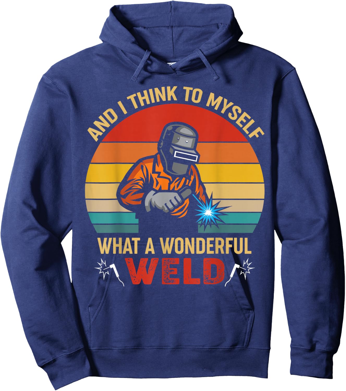 Retro and I Think to Myself What a Wonderful Weld - Welding Small Hoodie - Hoodie | Navy