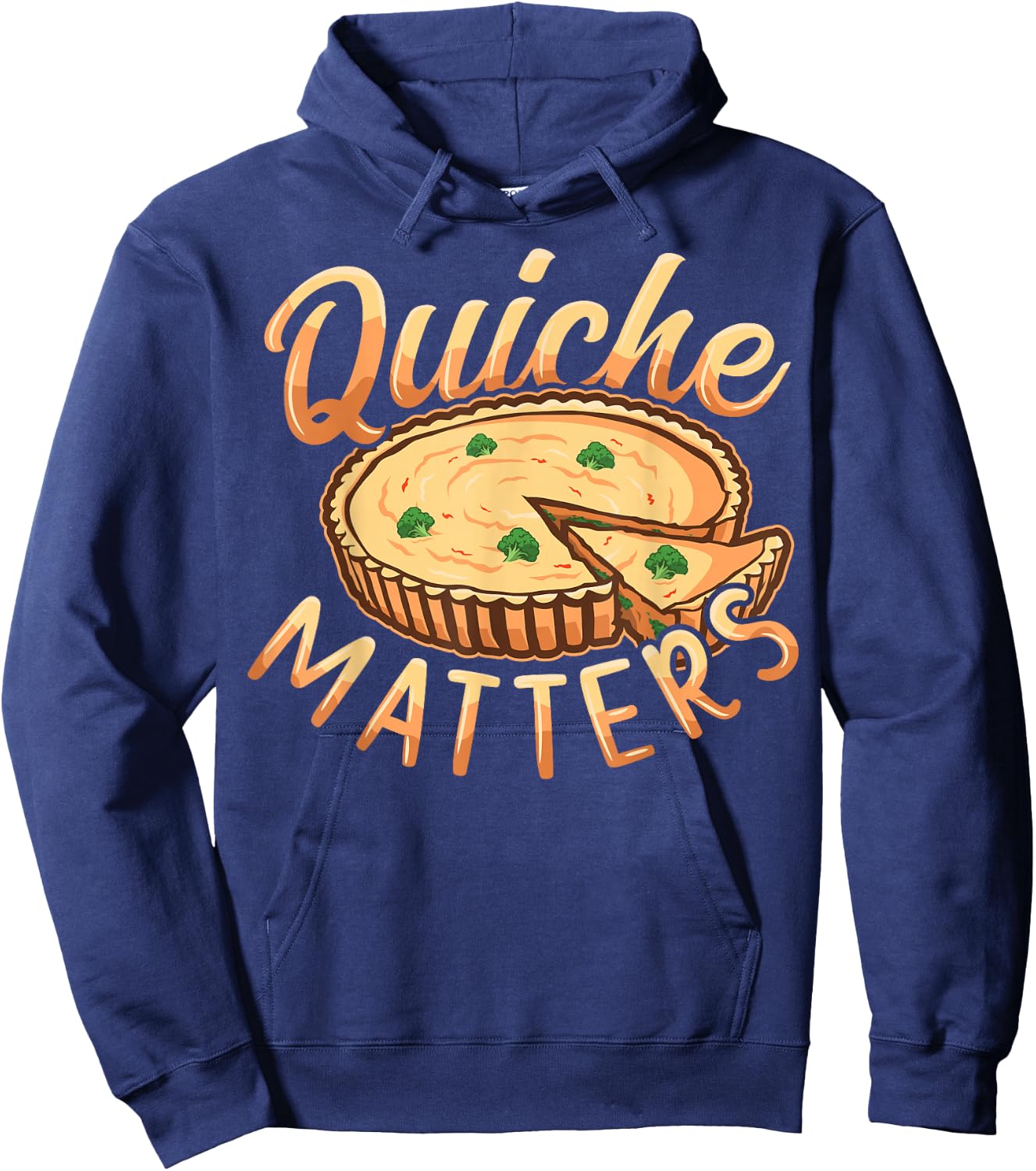 Quiche matters Design for a Quiche lover Hoodie - Hoodie | Navy
