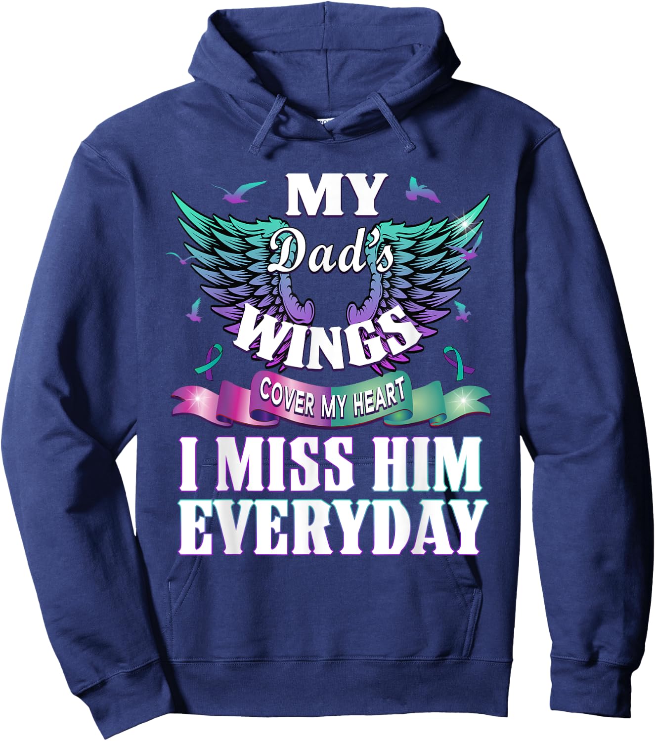 Suicide Prevention Awareness I Miss My Dad Everyday Gift Hoodie - Hoodie | Navy