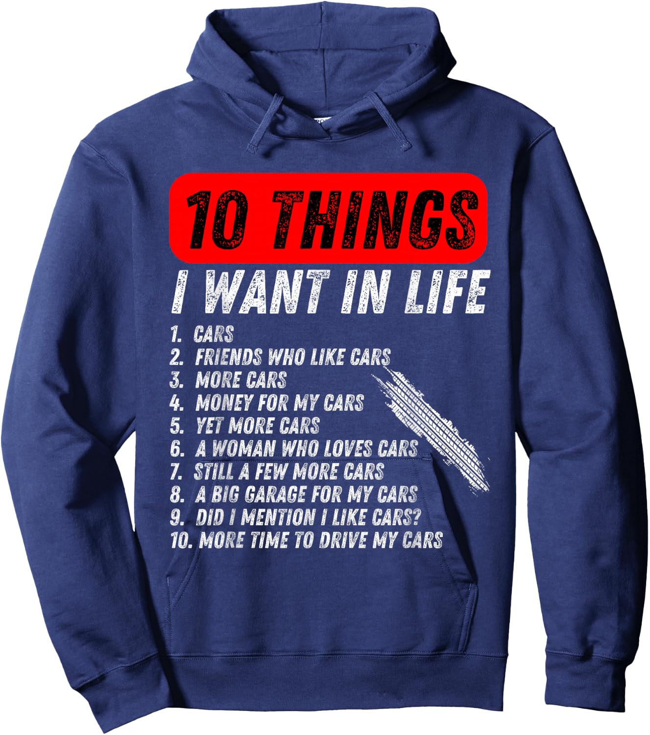 10 things i want in my life cars more cars car lover Funny Hoodie - Hoodie | Navy