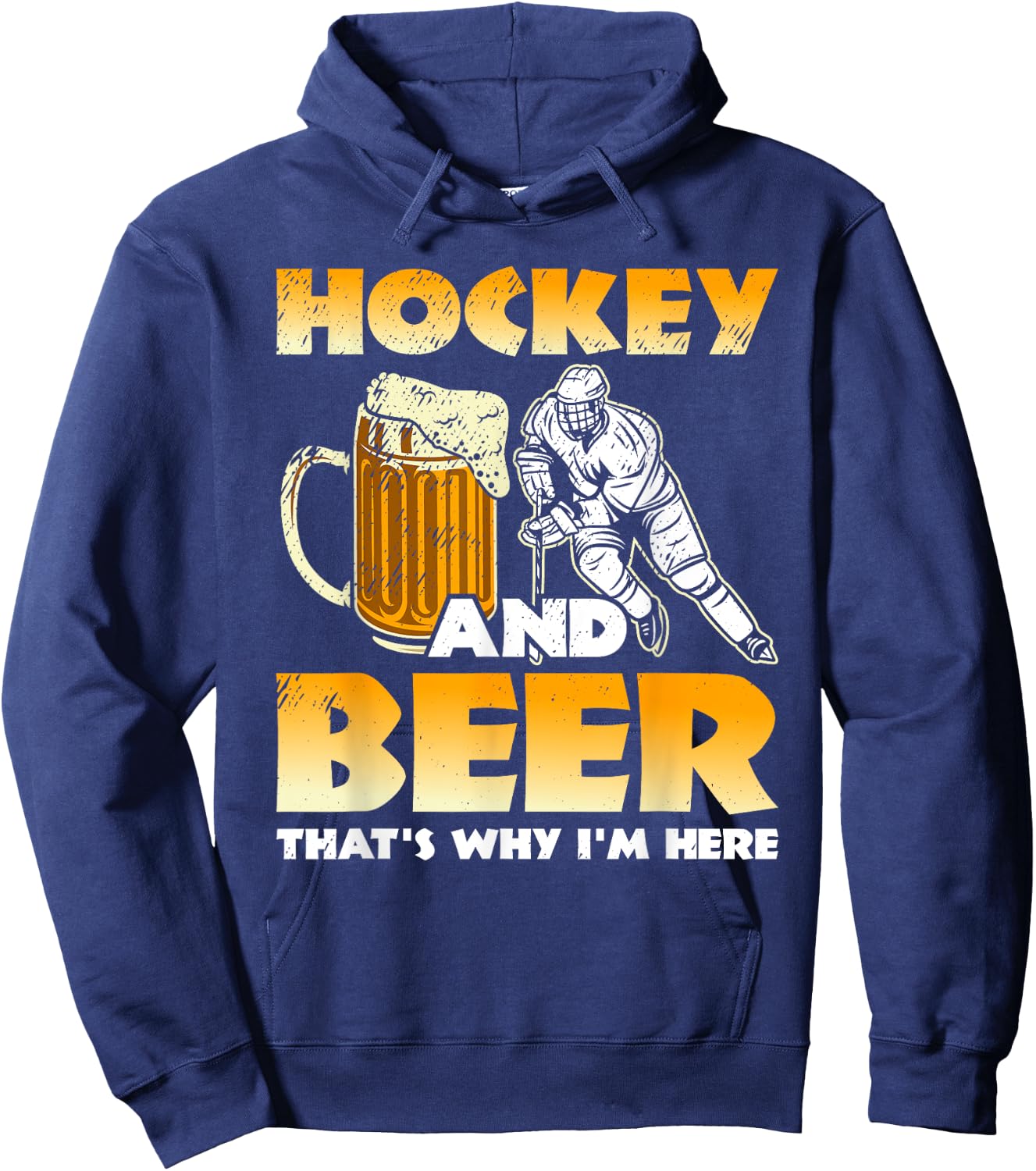 Hockey And Beer That's Why I'm Here Funny Hockey And Beer Hoodie - Hoodie | Navy