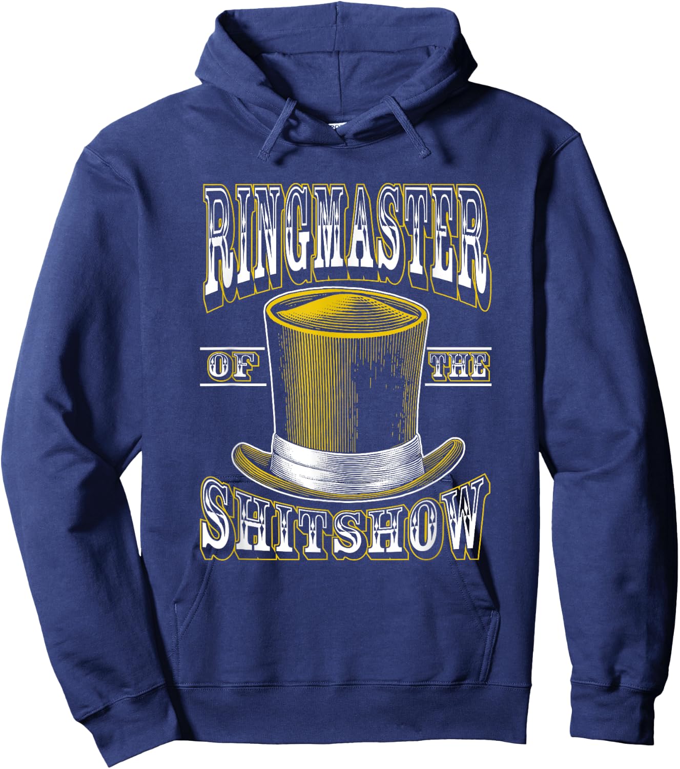 Ringmaster of The Shitshow Funny Shit Show Circus Staff Hoodie - Hoodie | Navy
