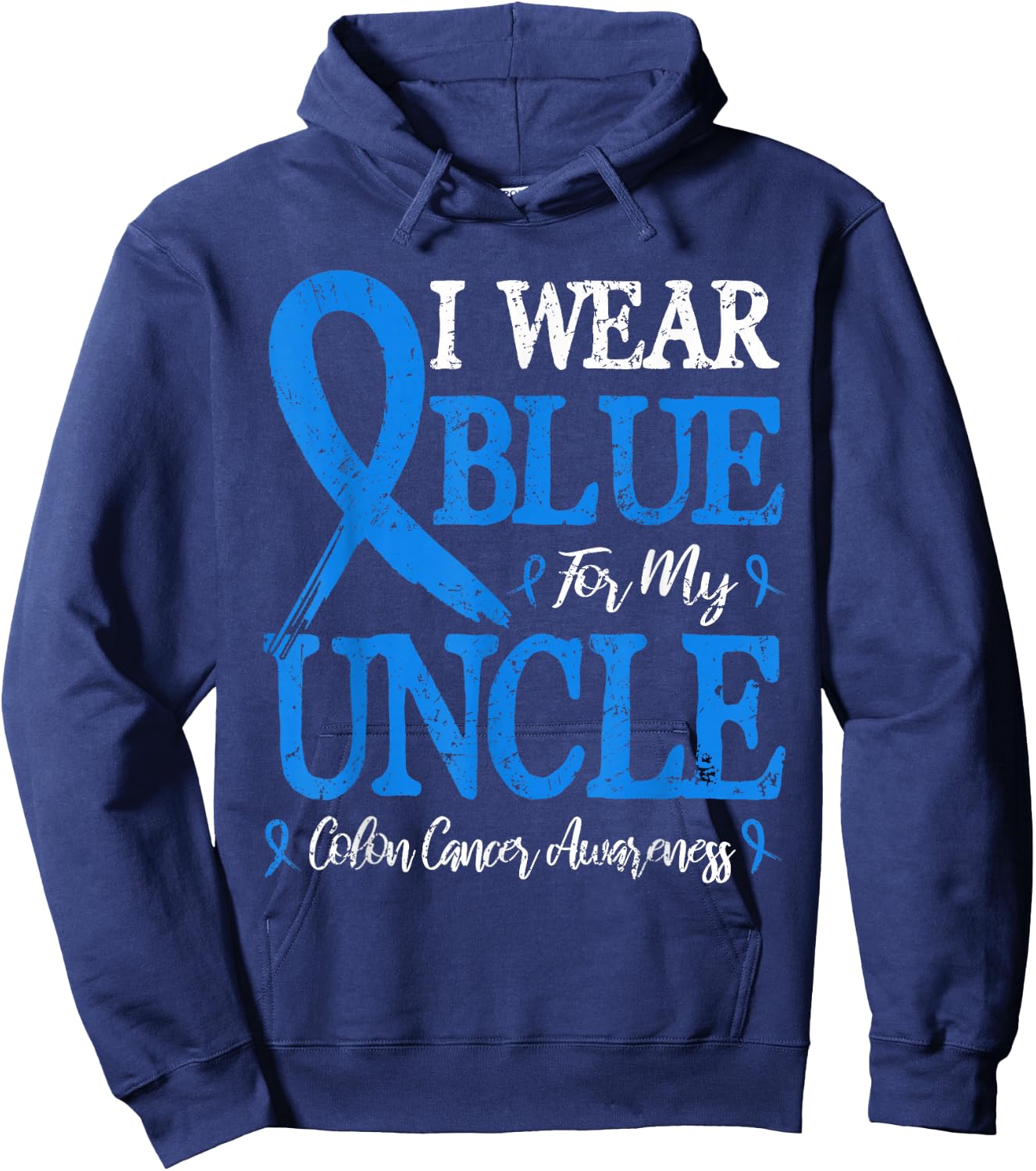 I Wear Blue For My Uncle Colon Cancer Hoodie - Hoodie | Navy