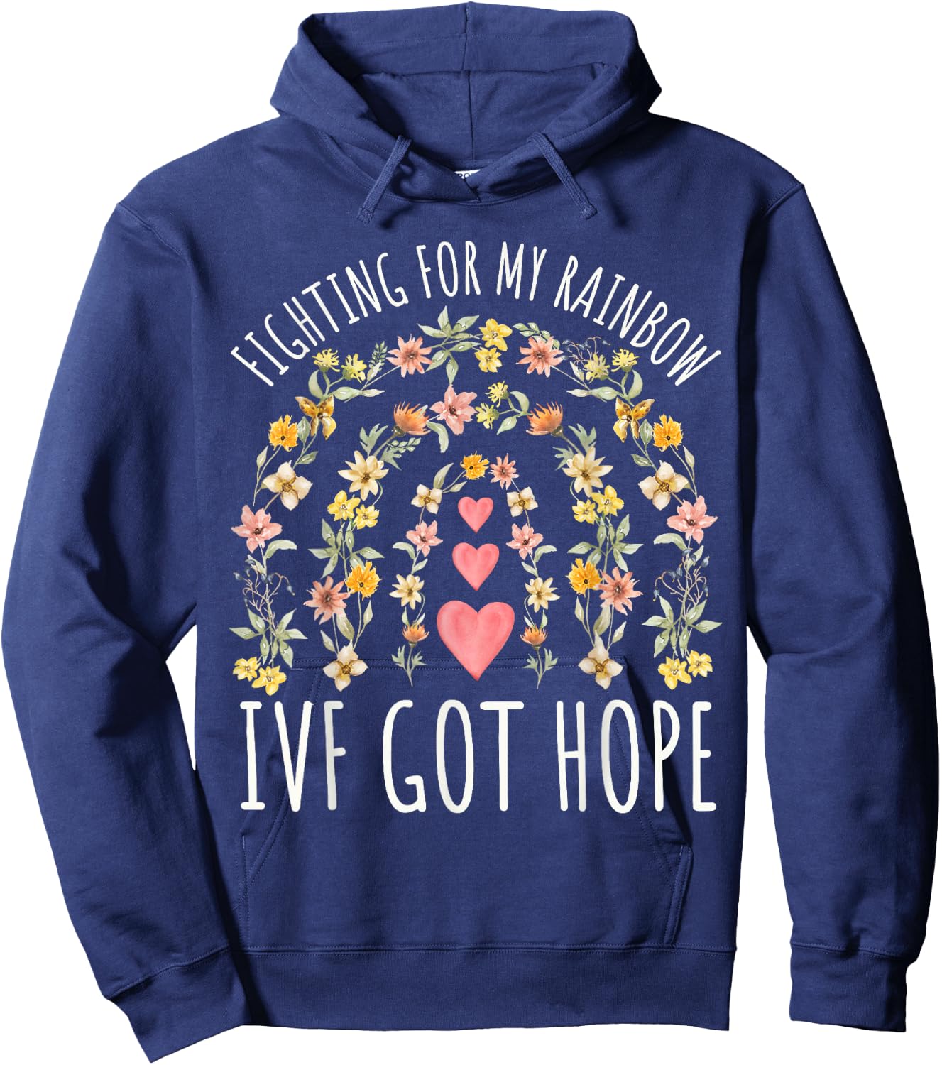 Fighting for My Rainbow IVF Infertility TTC Rainbow Floral Hoodie - Hoodie | Navy