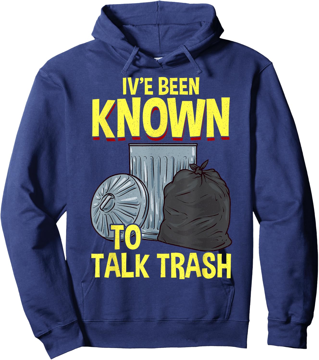 I've Been Known To Talk Trash Hoodie - Hoodie | Navy