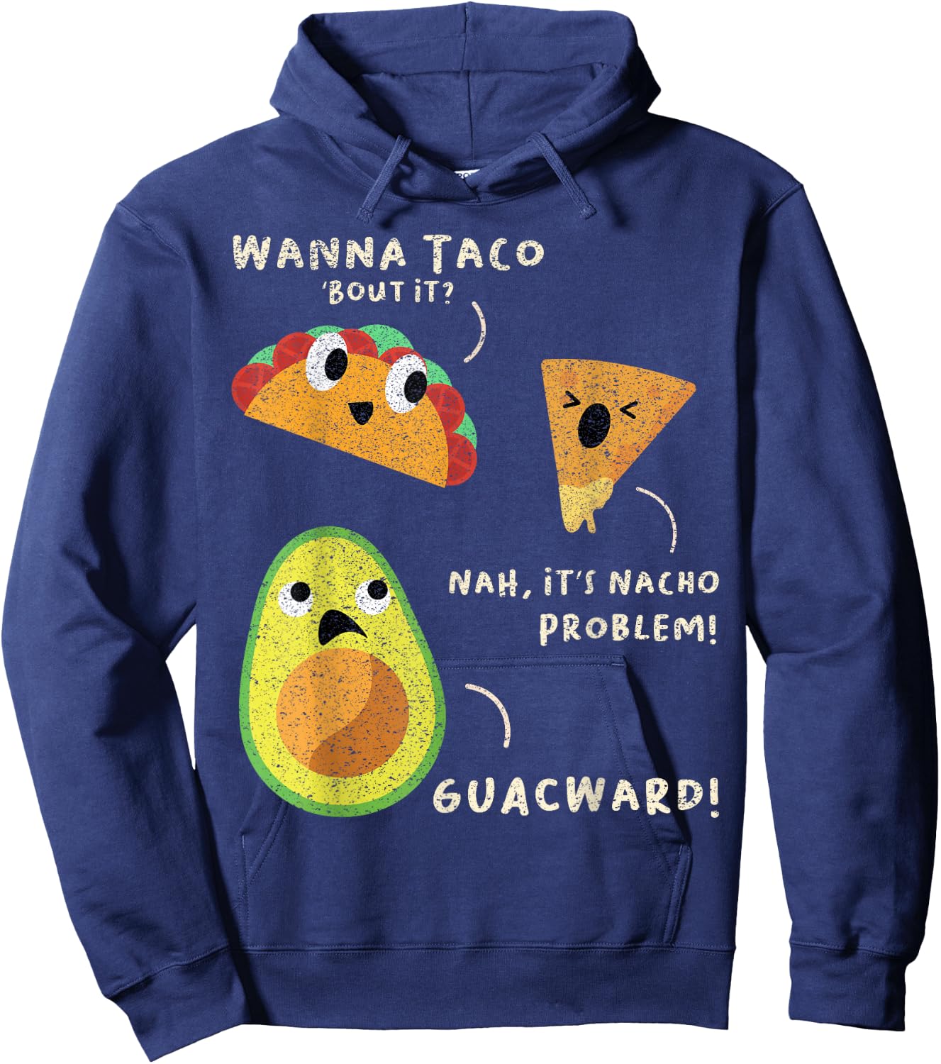 Wanna Taco Bout It? Nah It's Nacho Problem Guacward Avocado Hoodie - Hoodie | Navy