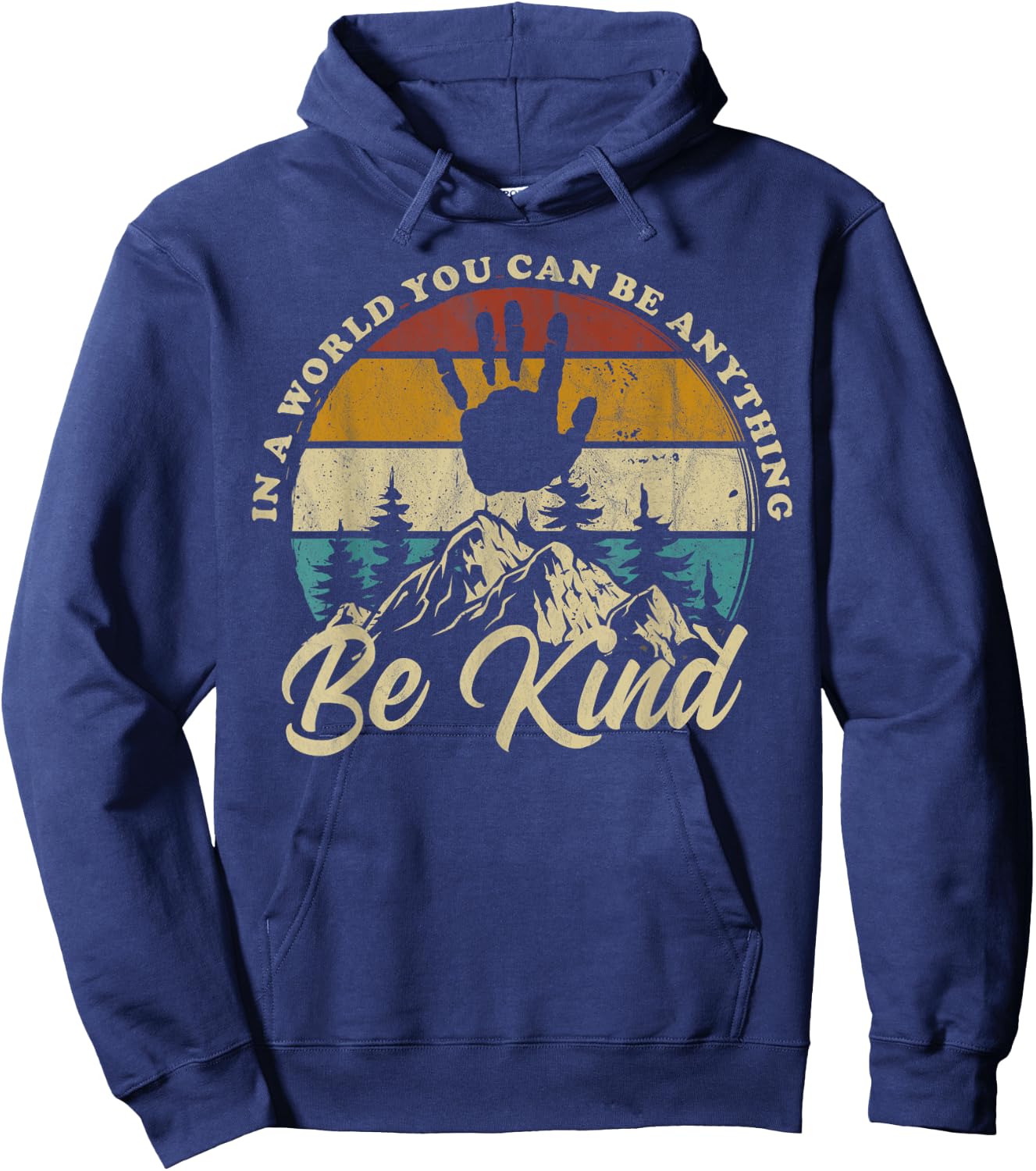 Be Kind In A World Where You Can Be Anything Kindness Retro Hoodie - Hoodie | Navy