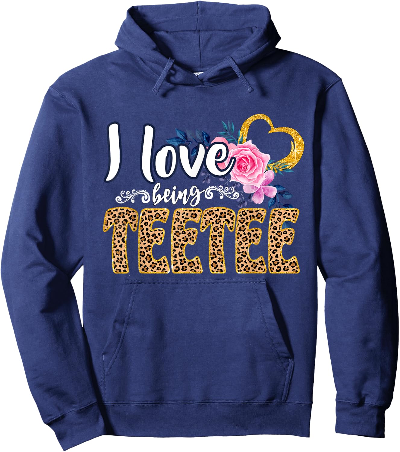 I Love Being TEETEE Shirt, Leopard Shirt, Grandma for Gifts Hoodie - Hoodie | Navy