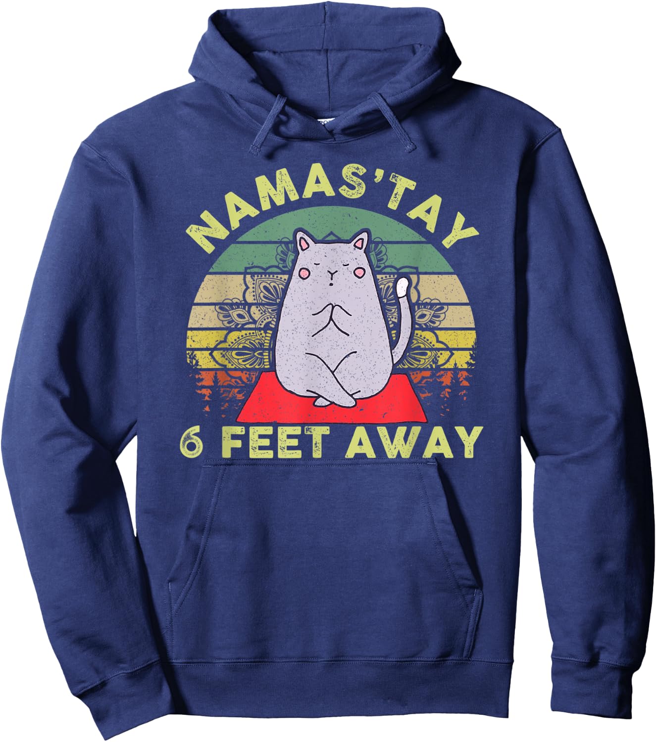 Namaste Namas'tay 6 Feet Away Funny Cat Lover Quarantine Hoodie - Hoodie | Navy