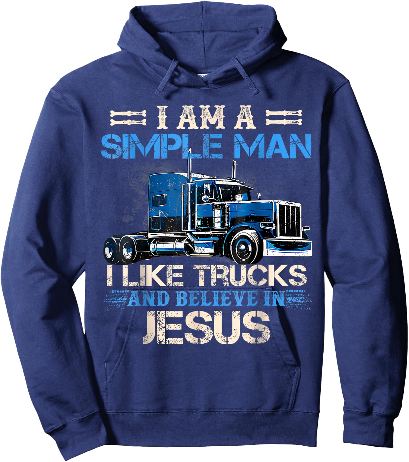 I Am A Simple Man I Like Trucks And Believe In Jesus Trucker Hoodie - Hoodie | Navy