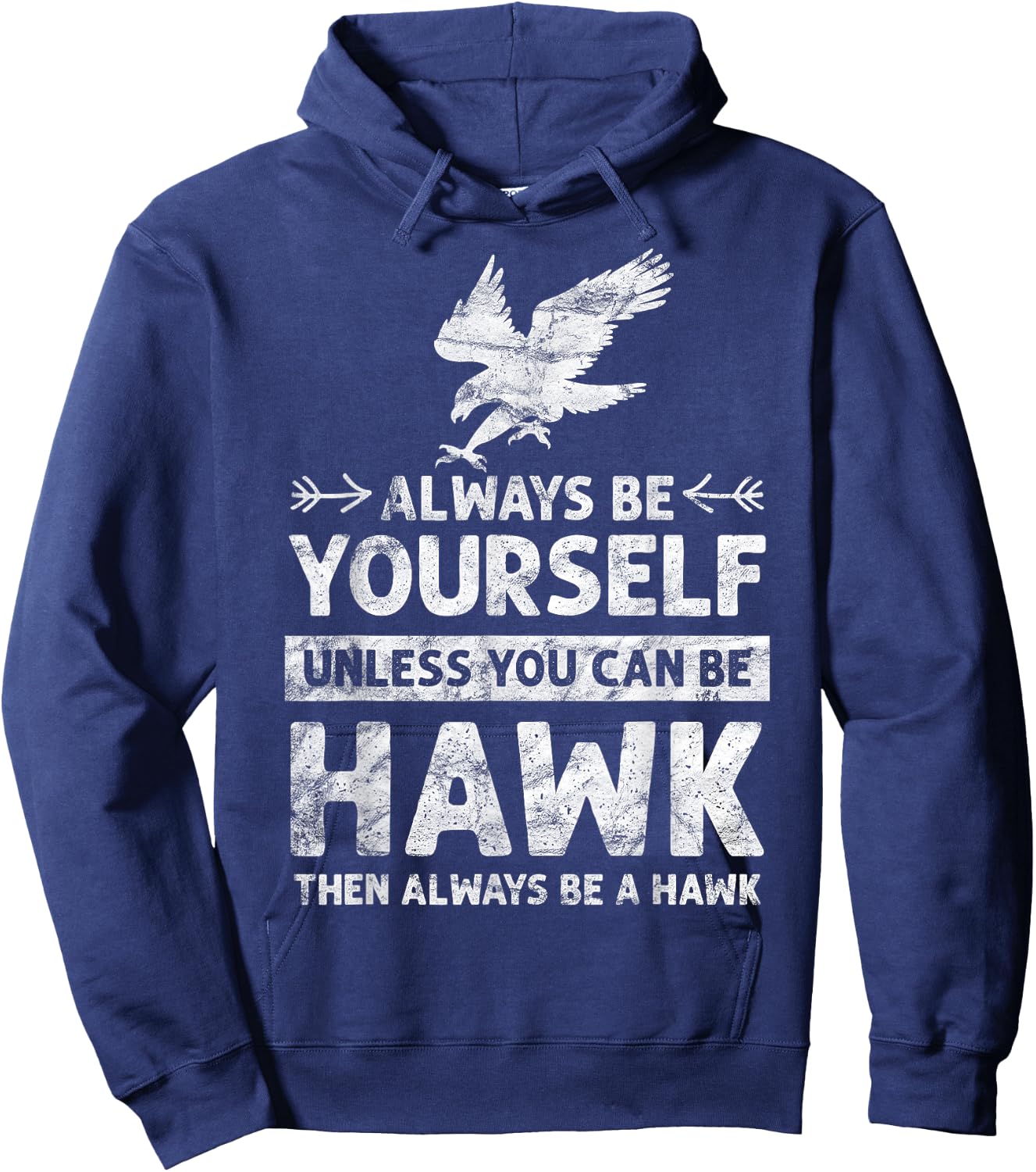 Always be Yourself Unless You Can be a HAWK vintage Hoodie - Hoodie | Navy
