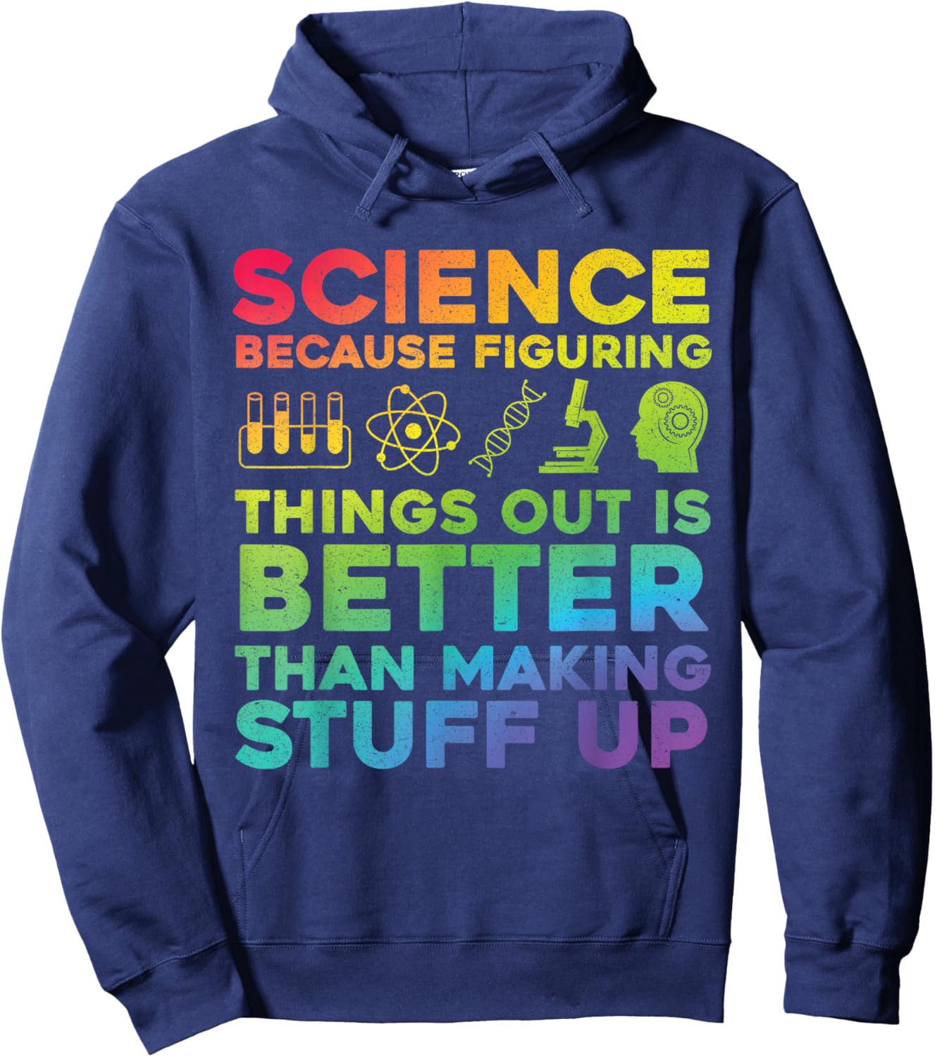 Funny Quote Science Because Figuring Things Out Is Better Hoodie - Hoodie | Navy