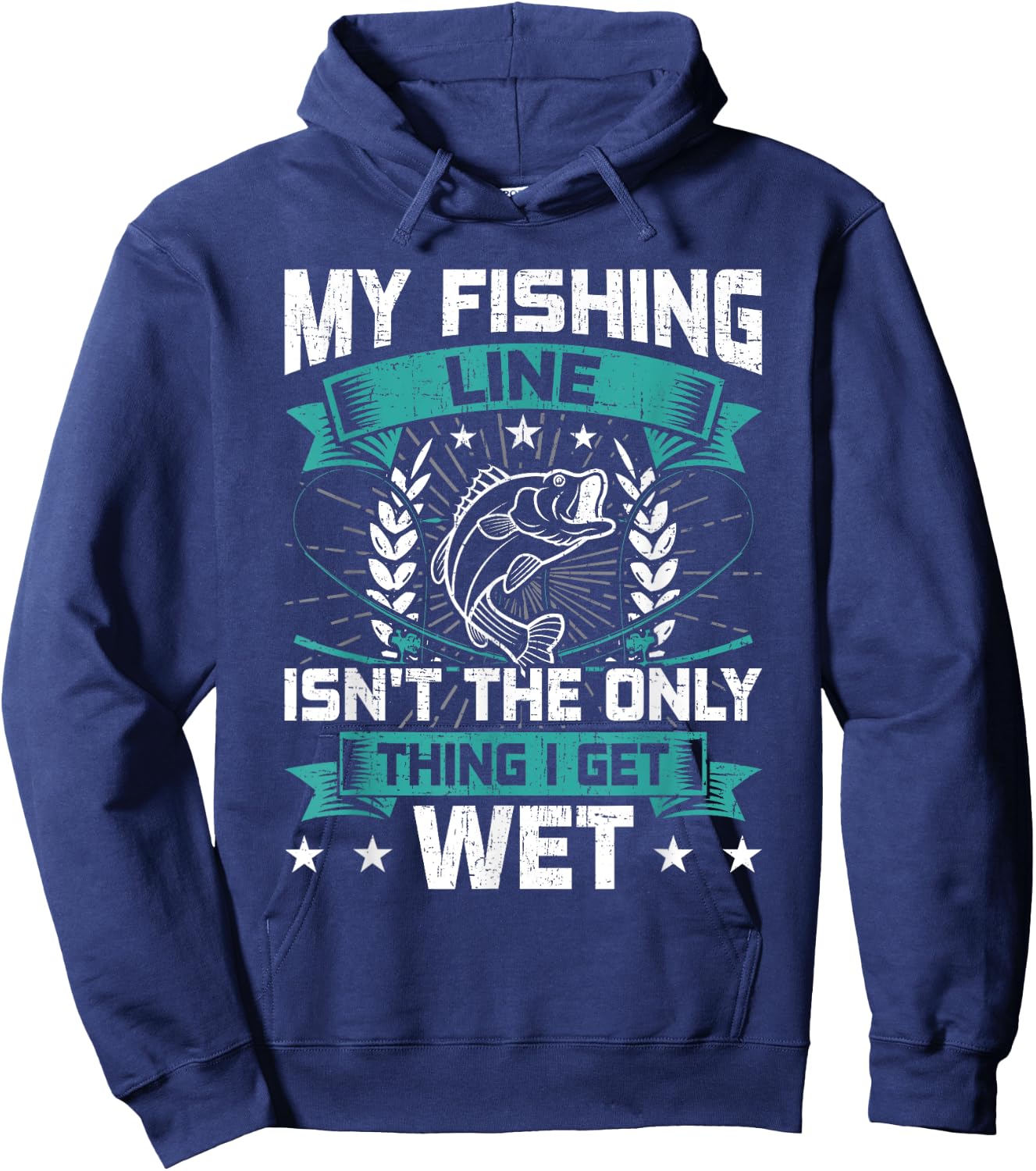 My Fishing Line Isn't the Only Thing I Get Wet Fishing Hoodie - Hoodie | Navy