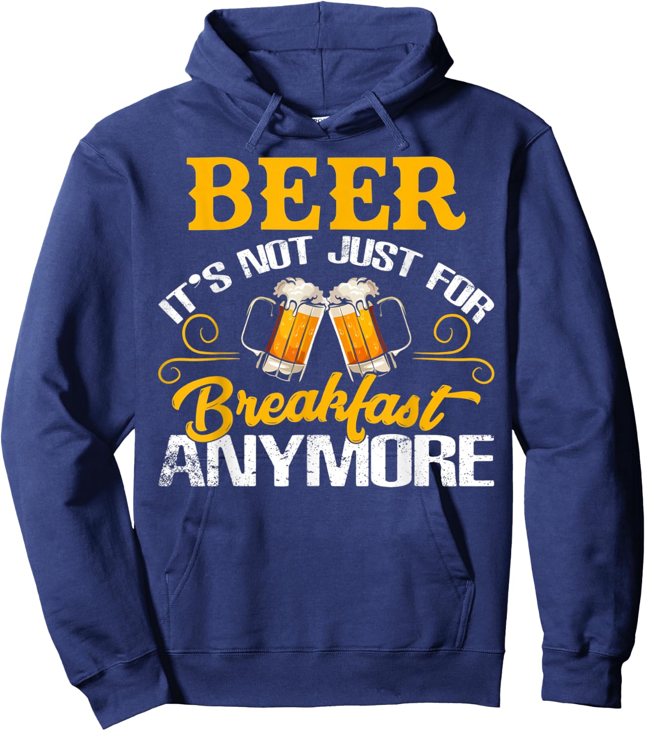 Funny Beer It's Not Just For Breakfast Anymore Hoodie - Hoodie | Navy
