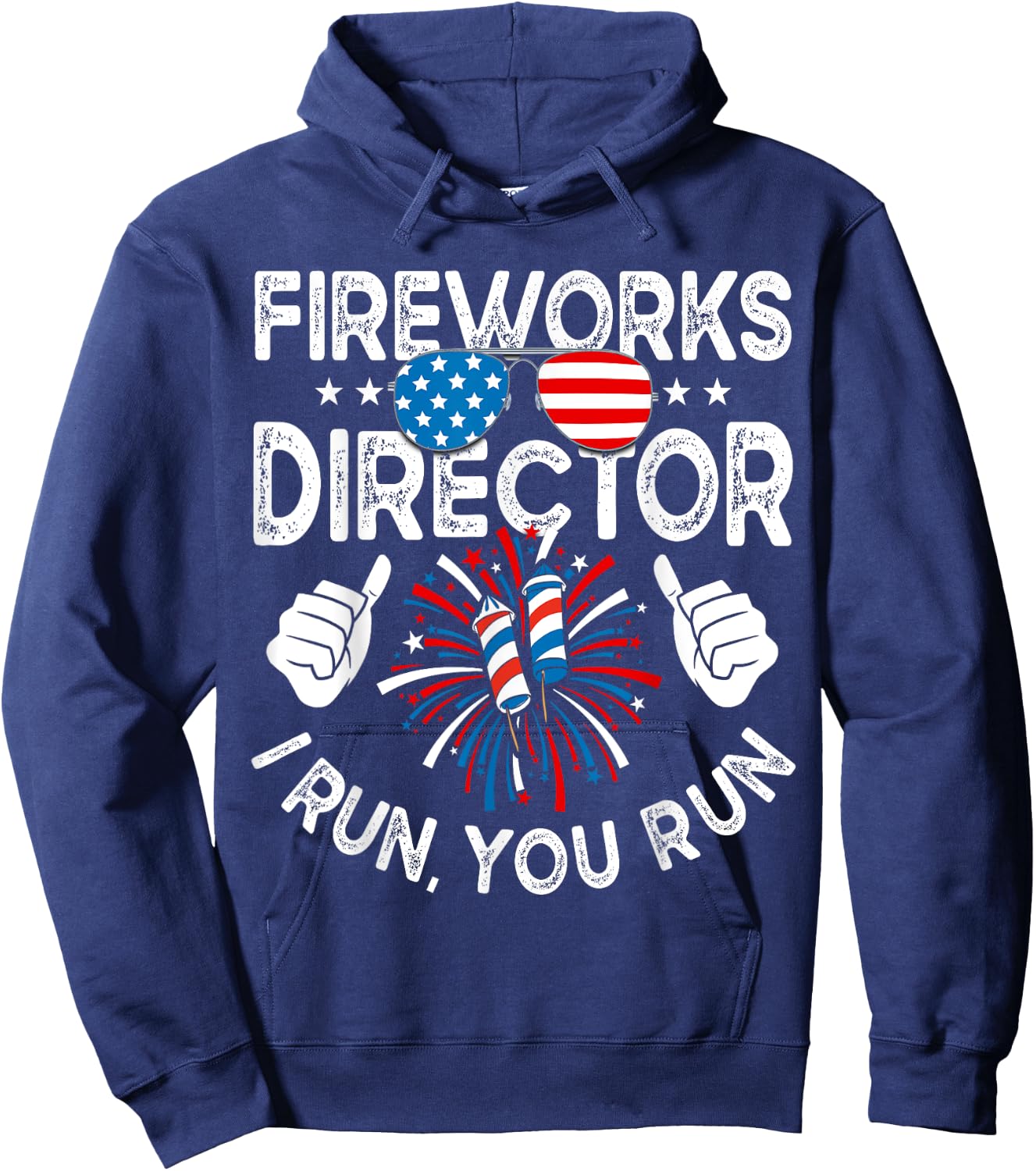 Fireworks Director If I Run You Run Shirt Funny 4th of July Women Kids Men Hoodie - Hoodie | Navy