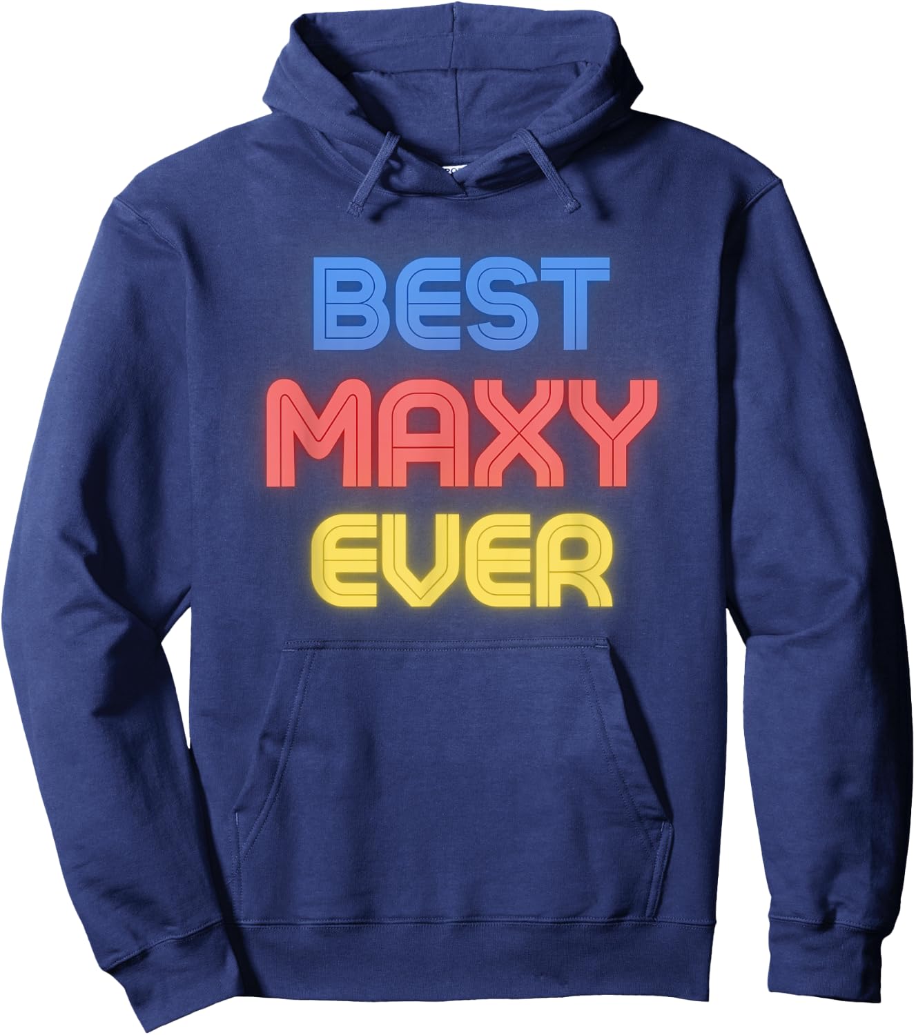 Best Maxy Ever - Funny Maxy Name Maxy Hoodie - Hoodie | Navy