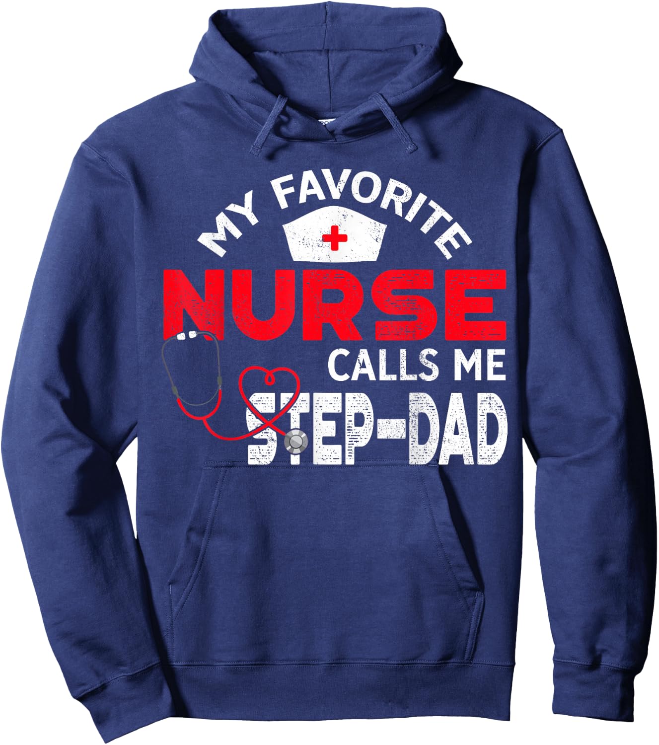 My Favorite Nurse Calls Me Step-Dad Father's Day Nursing Hoodie - Hoodie | Navy