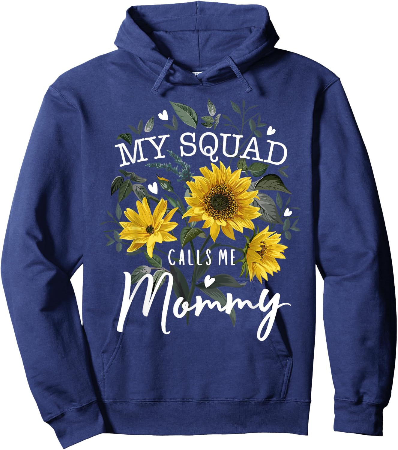 My Squad Calls Me Mommy Funny Mother's Day Gifts Sunflower Hoodie - Hoodie | Navy