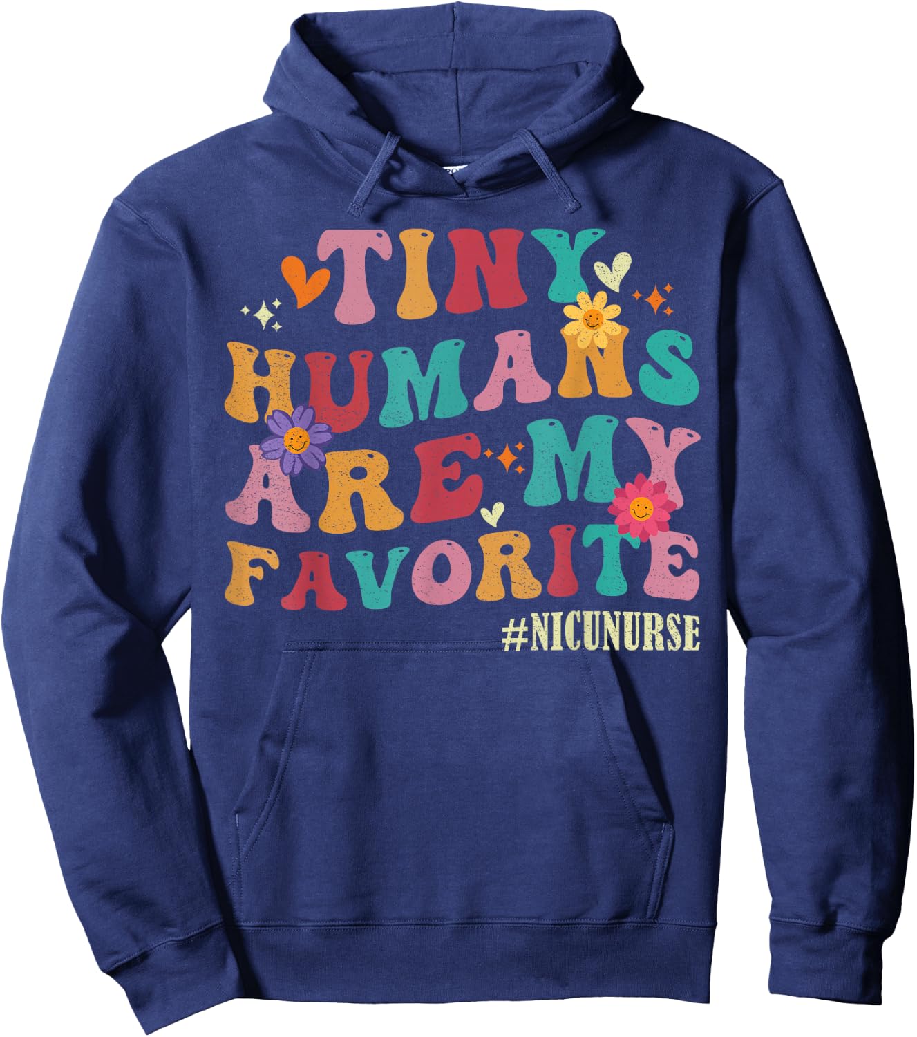Tiny Humans Are My Favorite NICU Nurse Funny Hoodie - Hoodie | Navy