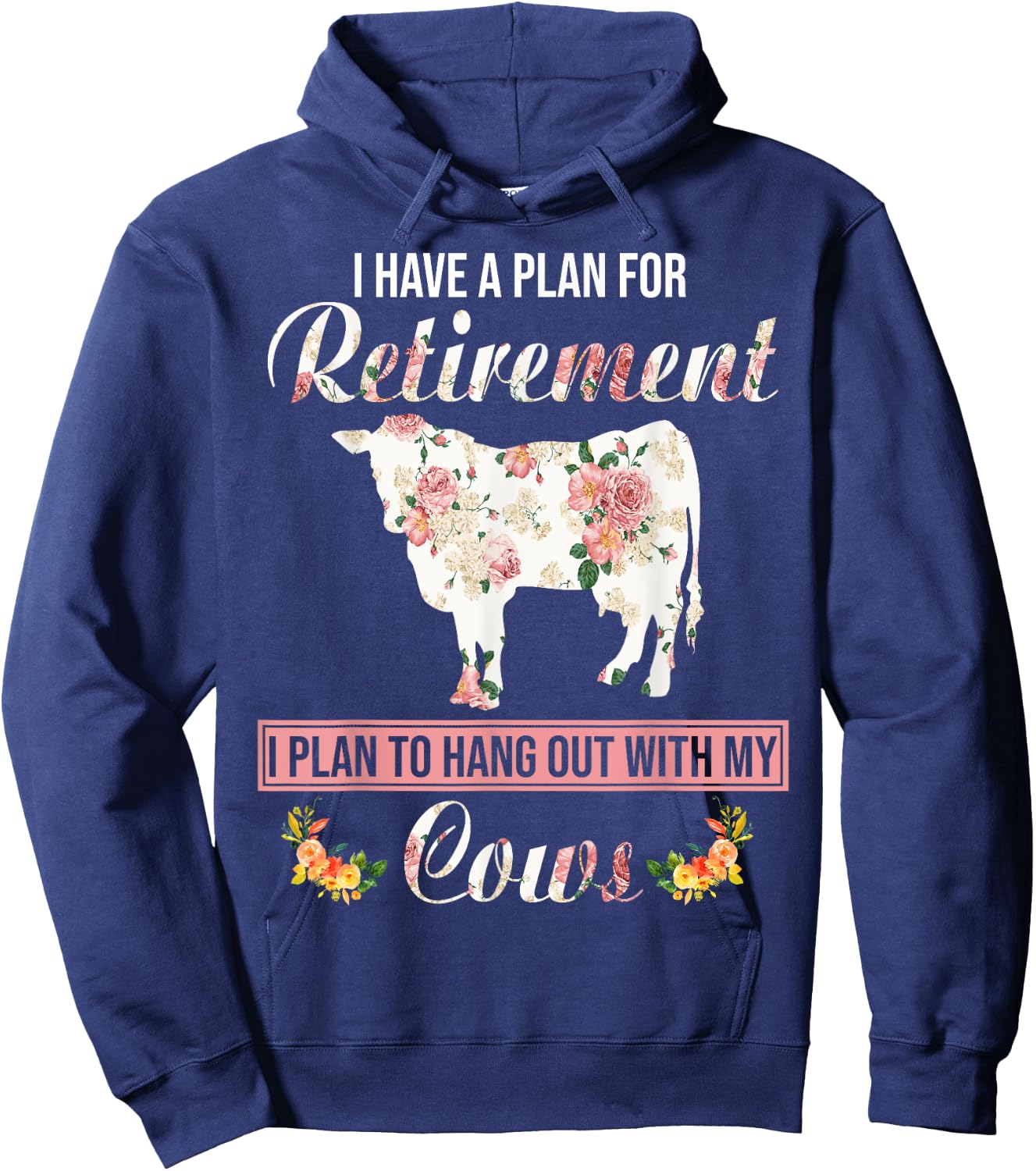 I Have Plan For Retirement Floral Cow Lover Farmer Gifts Hoodie - Hoodie | Navy