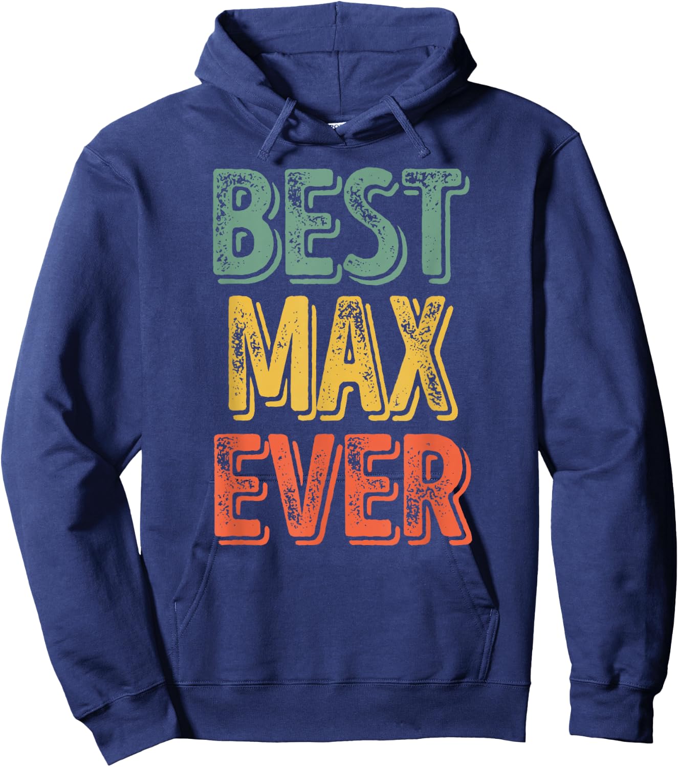 Best Max Ever Shirt Funny Personalized First Name Max Hoodie - Hoodie | Navy