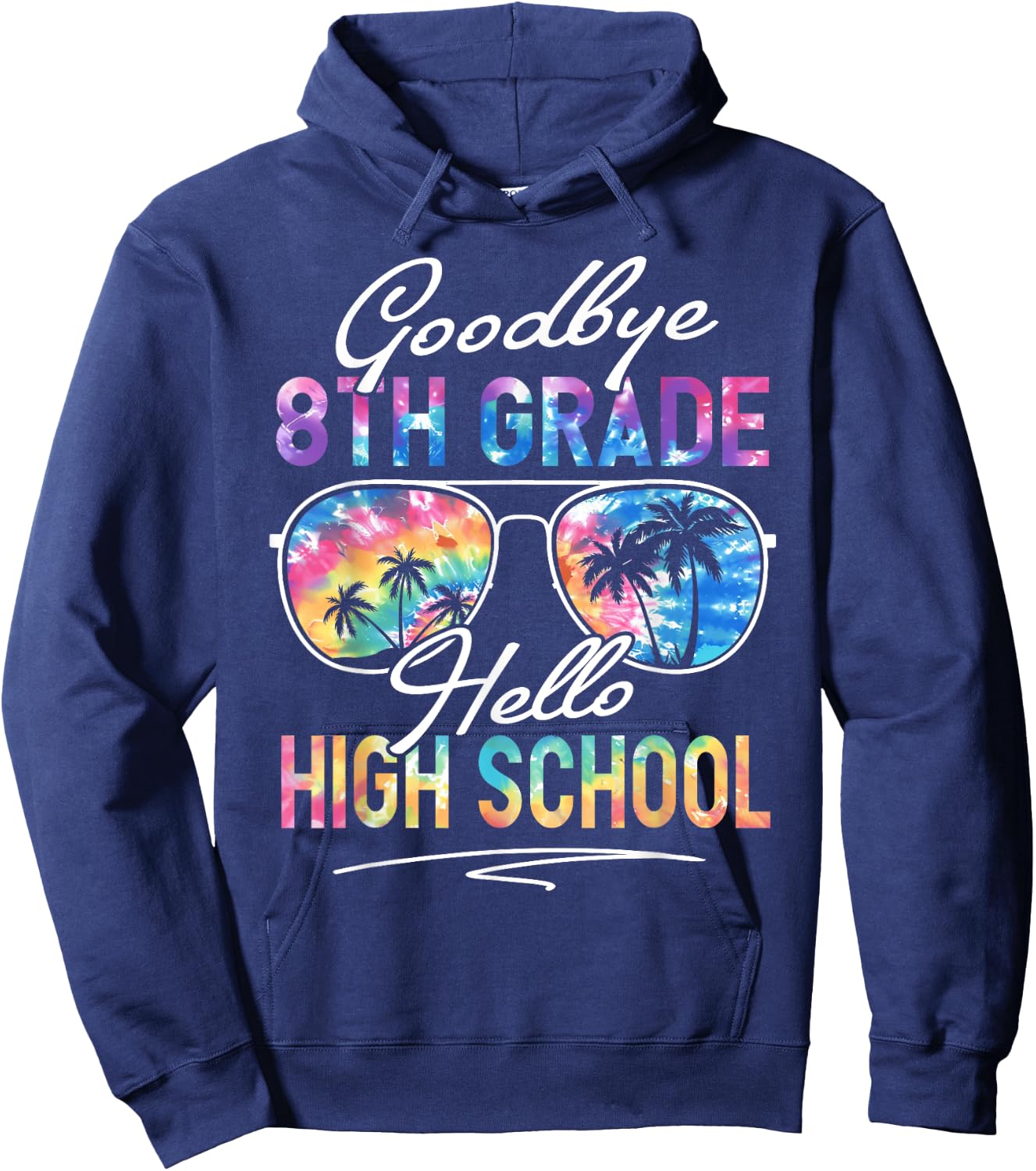 Tie dye Goodbye 8th Grade Hello High School Summer Student Hoodie - Hoodie | Navy