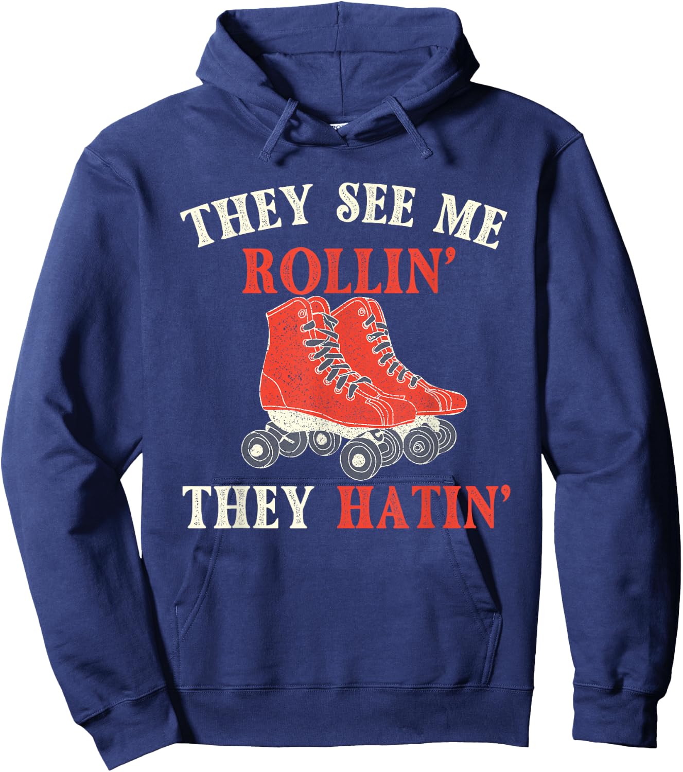 They See Me Rollin They Hatin - Roller Skating Skate Skater Hoodie - Hoodie | Navy