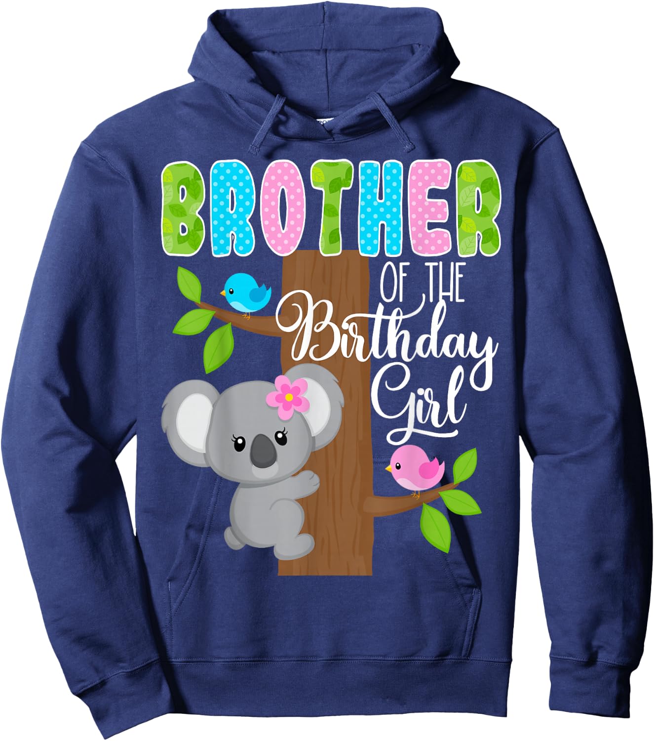 Koala Bear Birthday Brother Of The Birthday Girl Koalas Bday Hoodie - Hoodie | Navy