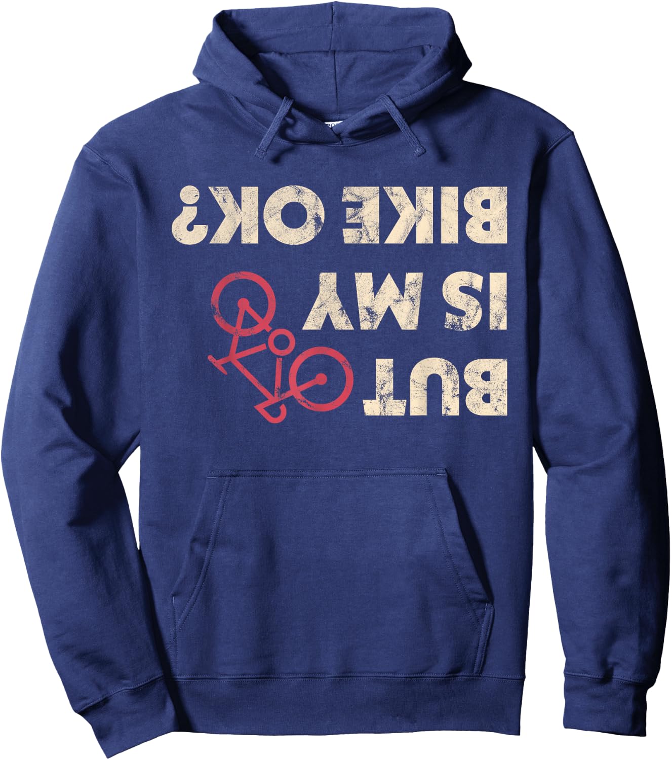 Funny Cyclist Gifts But Is My Bike Ok Shirt Hoodie - Hoodie | Navy