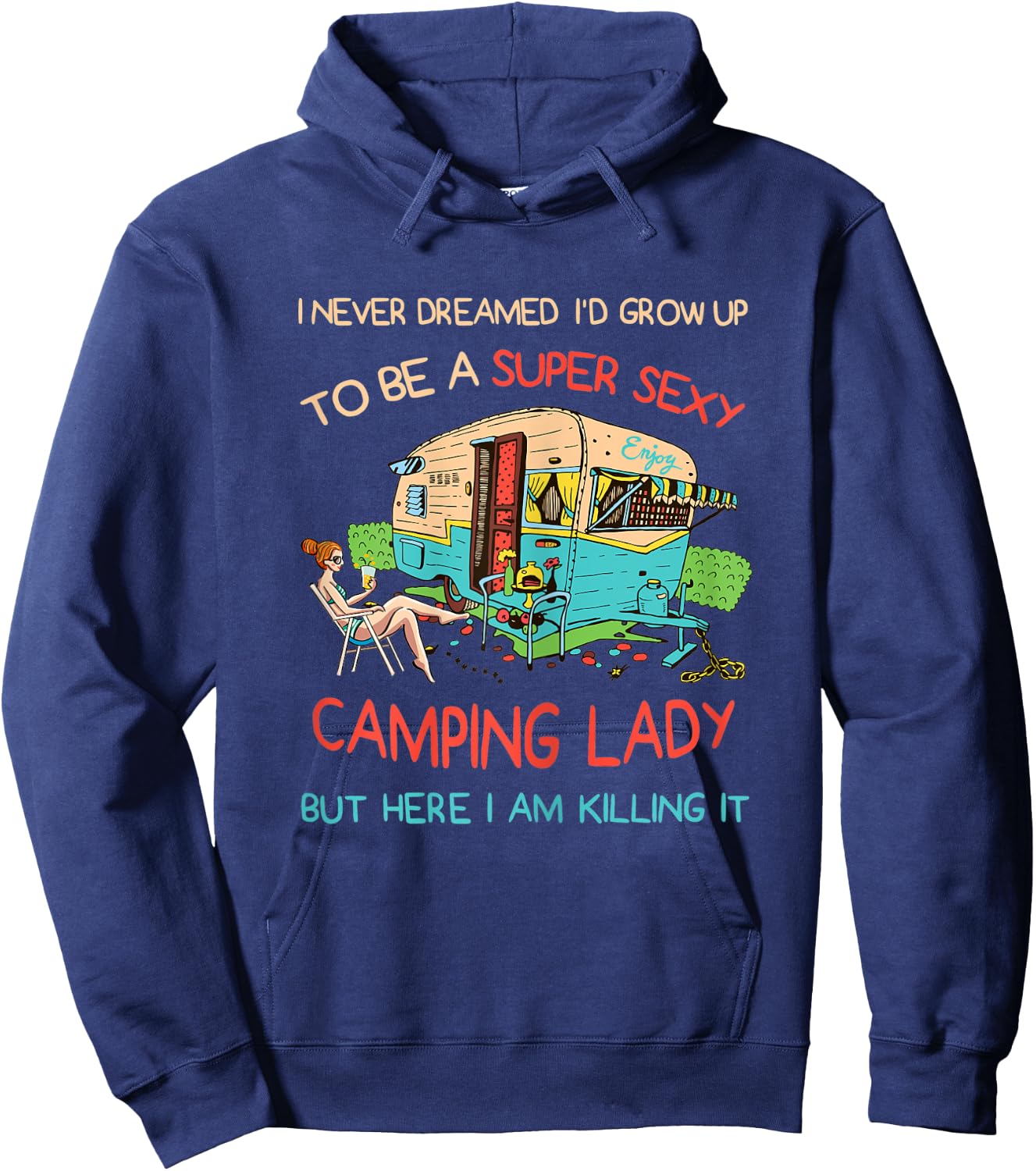 Super Sexy Camping Lady Happy Glamper Glamping Vacation Hoodie - Hoodie | Navy