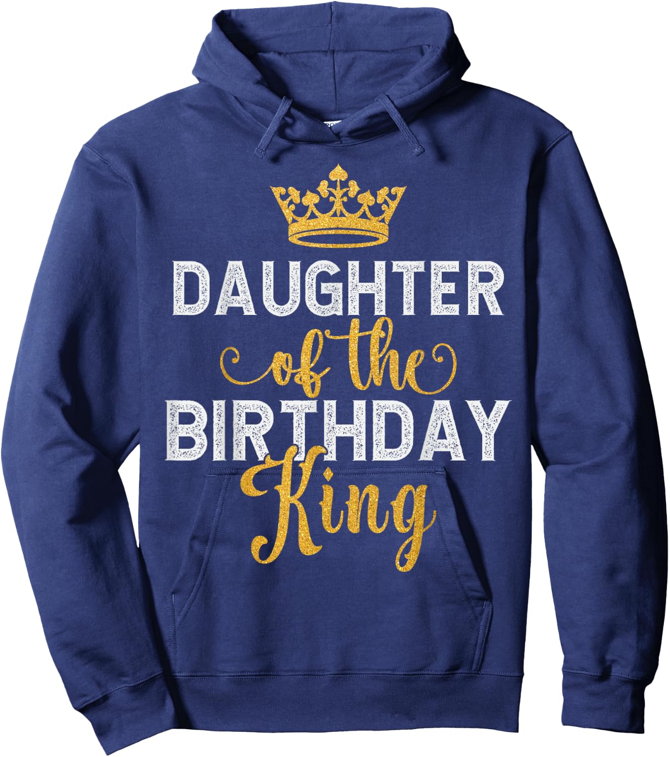 Daughter Of The Birthday King Matching Daddy Dad Birthday Hoodie - Hoodie | Navy