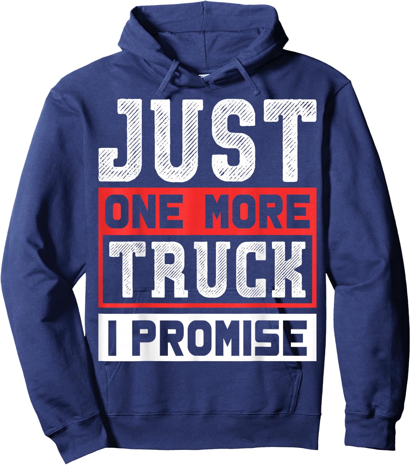 Just One More Truck I Promise Funny Auto Mechanic Pickup SUV Hoodie - Hoodie | Navy