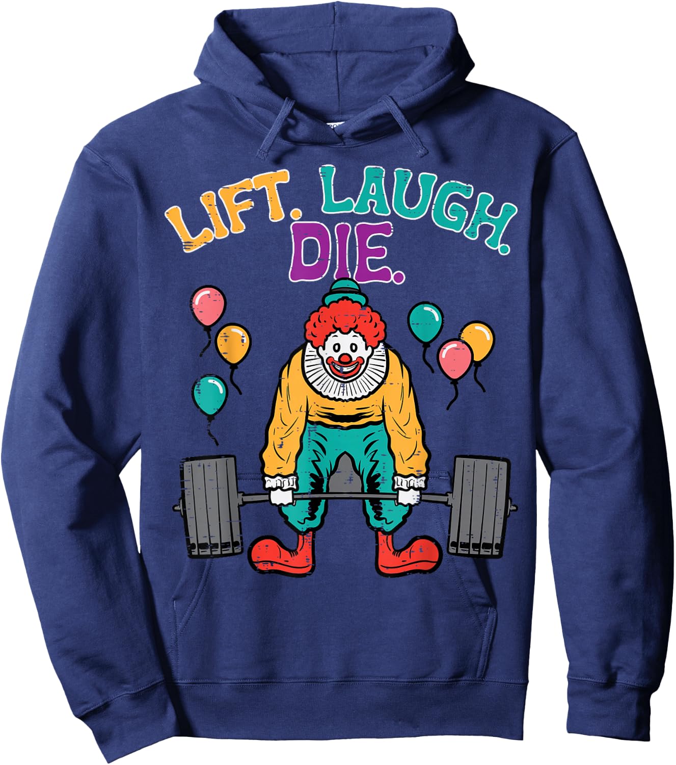 Workout Clown Deadlift Lift Laugh Die Gym Fitness Men Women Hoodie - Hoodie | Navy