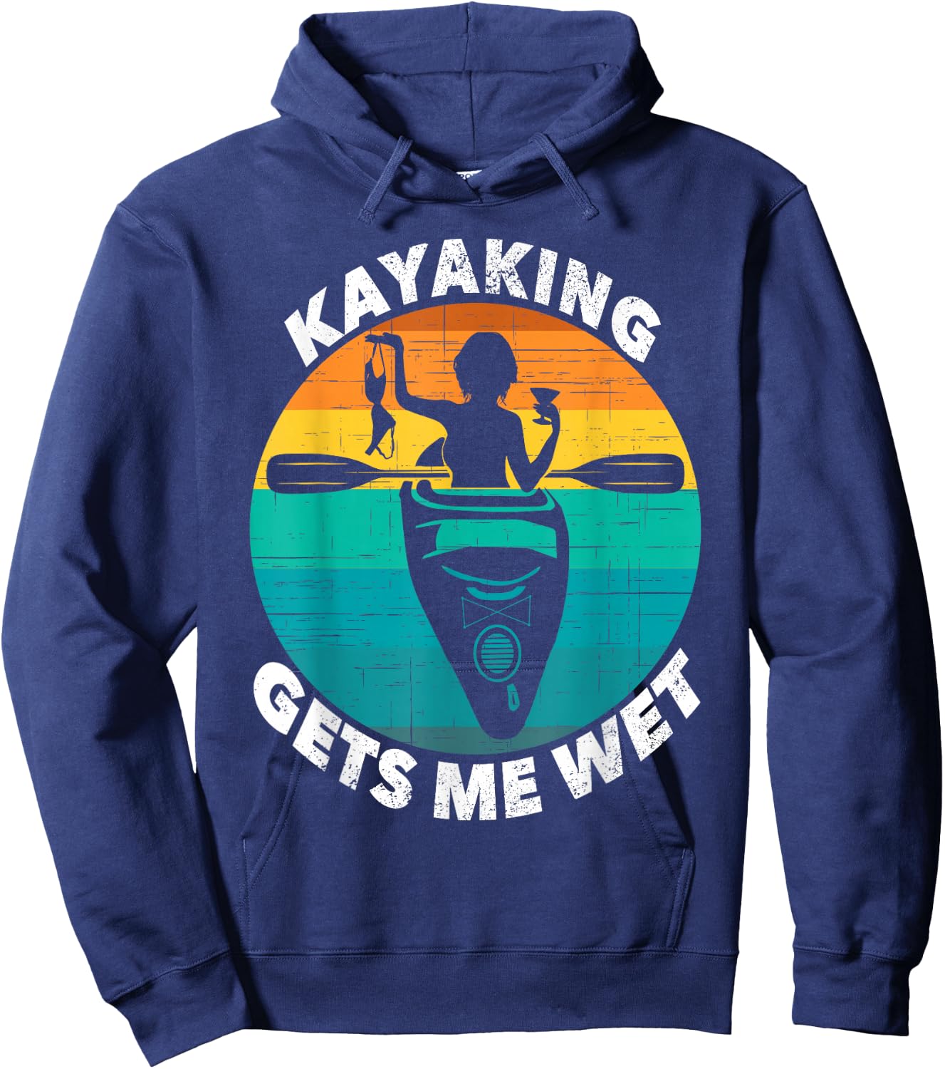 Kayaking Gets Me Wet Funny Kayaking Makes Me Wet Hoodie - Hoodie | Navy