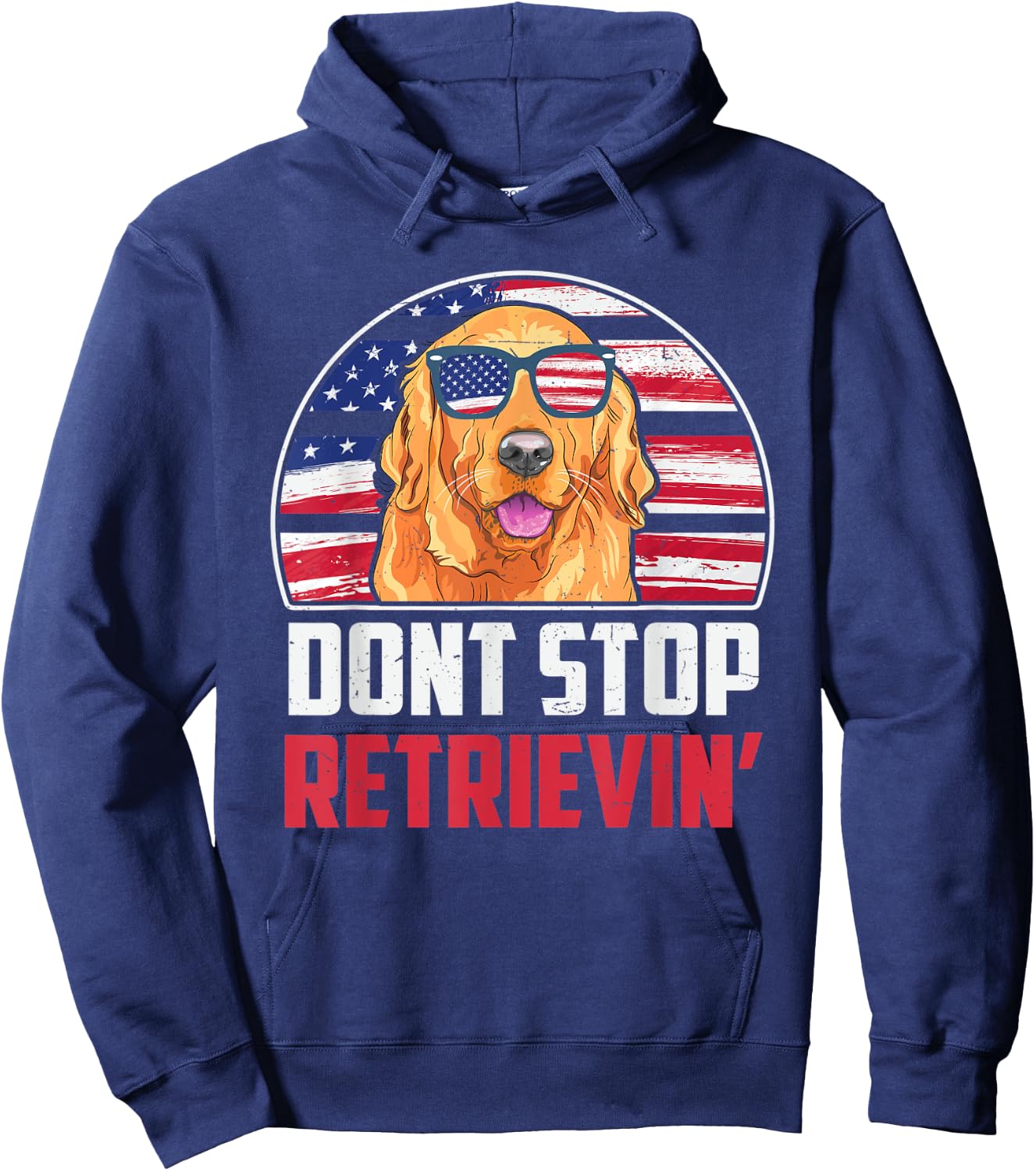 Funny Golden Retriever Don't Stop Retrieving 4th of July Hoodie - Hoodie | Navy