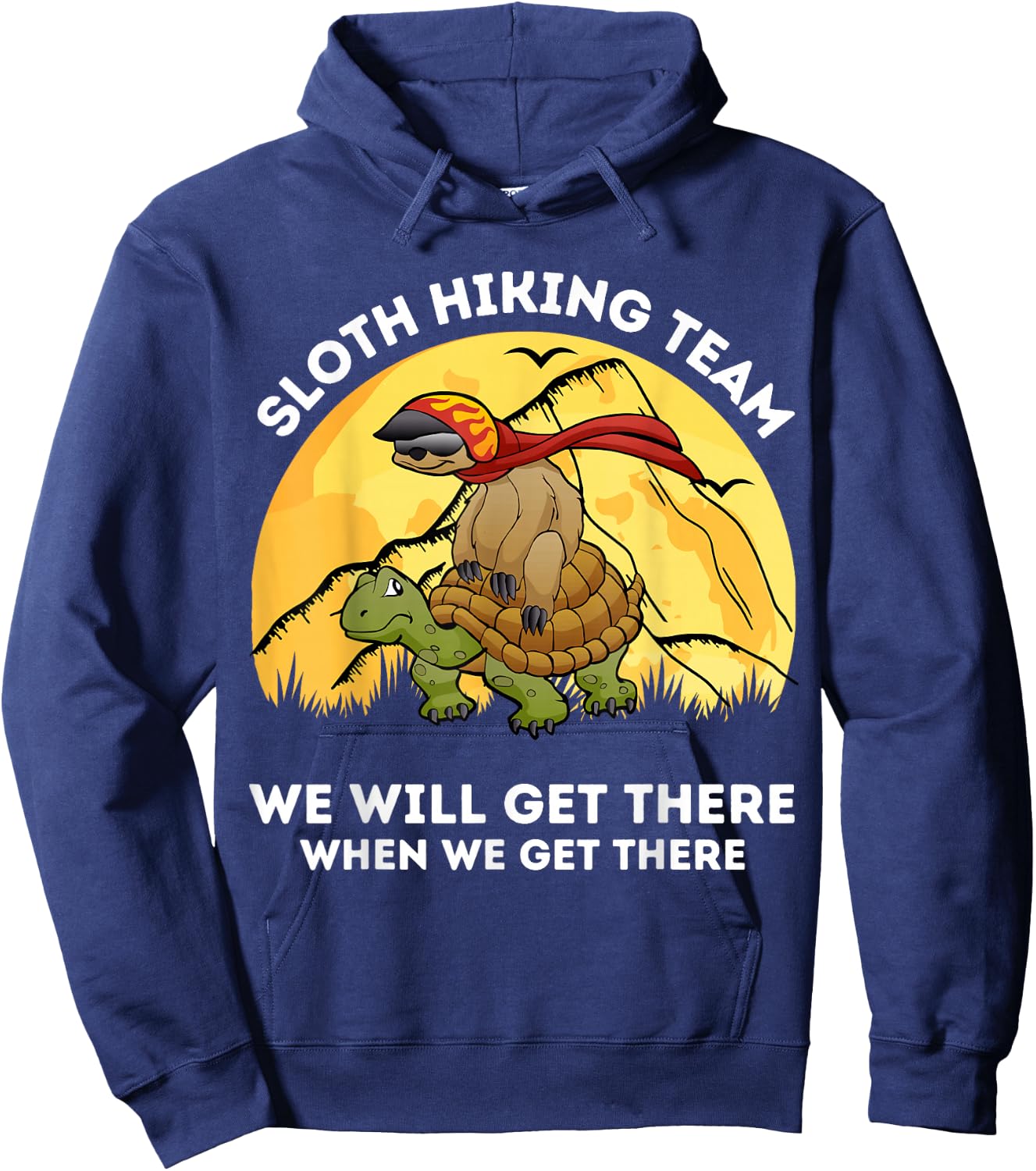Sloth Hiking Team We Will Get There When We Get There Hikers Hoodie - Hoodie | Navy