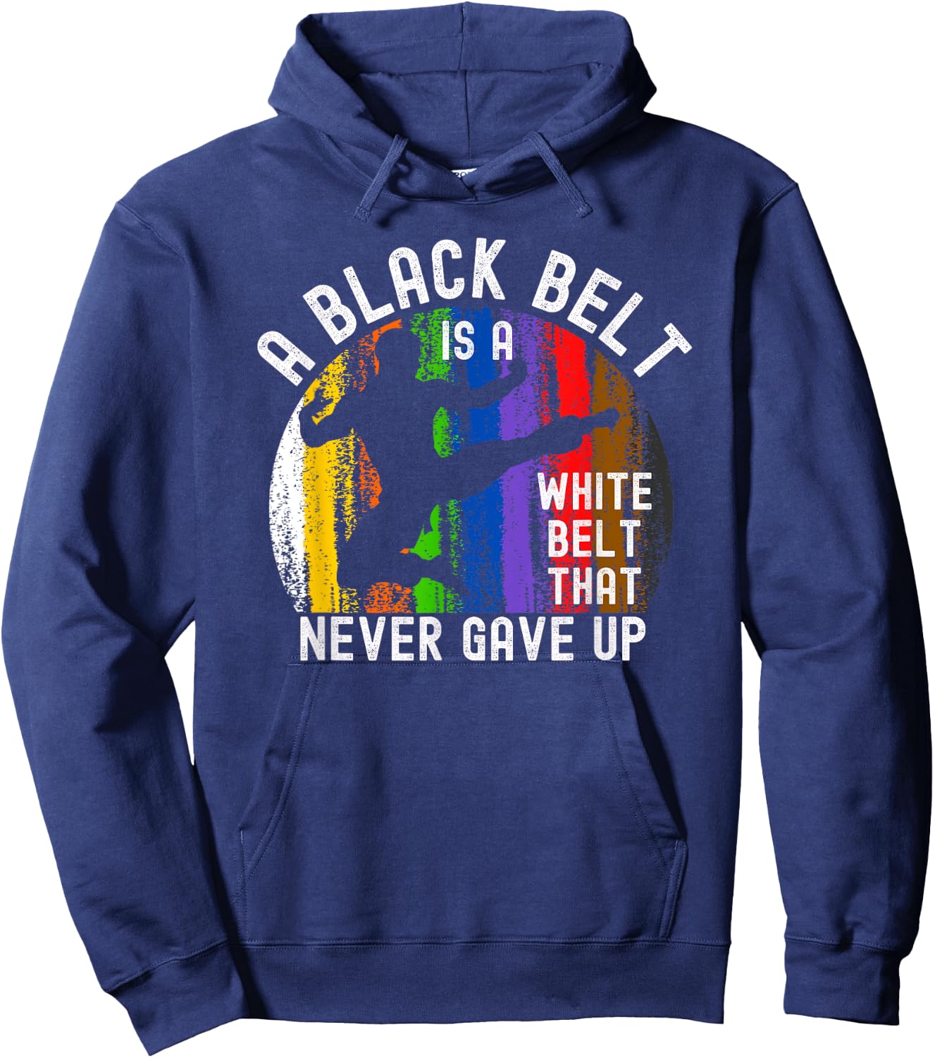 A Black Belt is a White Belt That Never Gave Up Karate Judo Hoodie - Hoodie | Navy