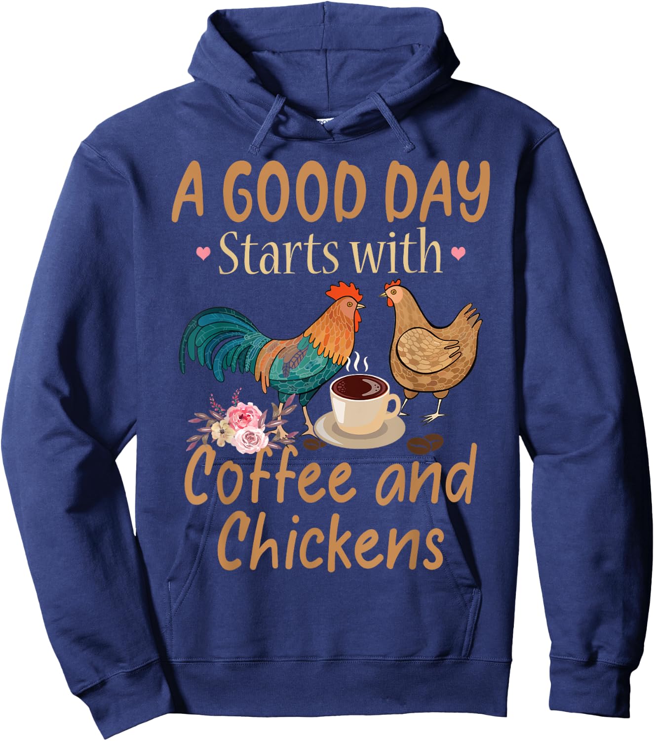 A Good Day Starts With Coffee And Chickens - Funny Chicken Hoodie - Hoodie | Navy
